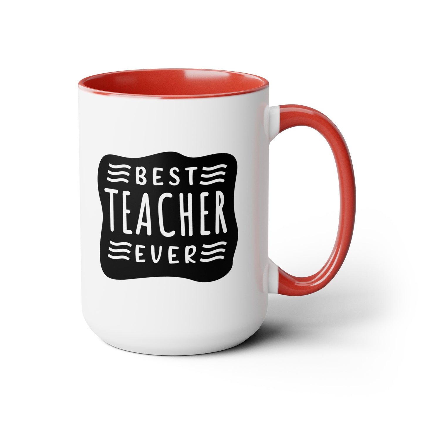 Best Teacher Ever (blck) - 15oz Coffee Mug, Favorite Teacher, Best Teacher, Gift for Teachers Week, Coffee Mug for Teacher