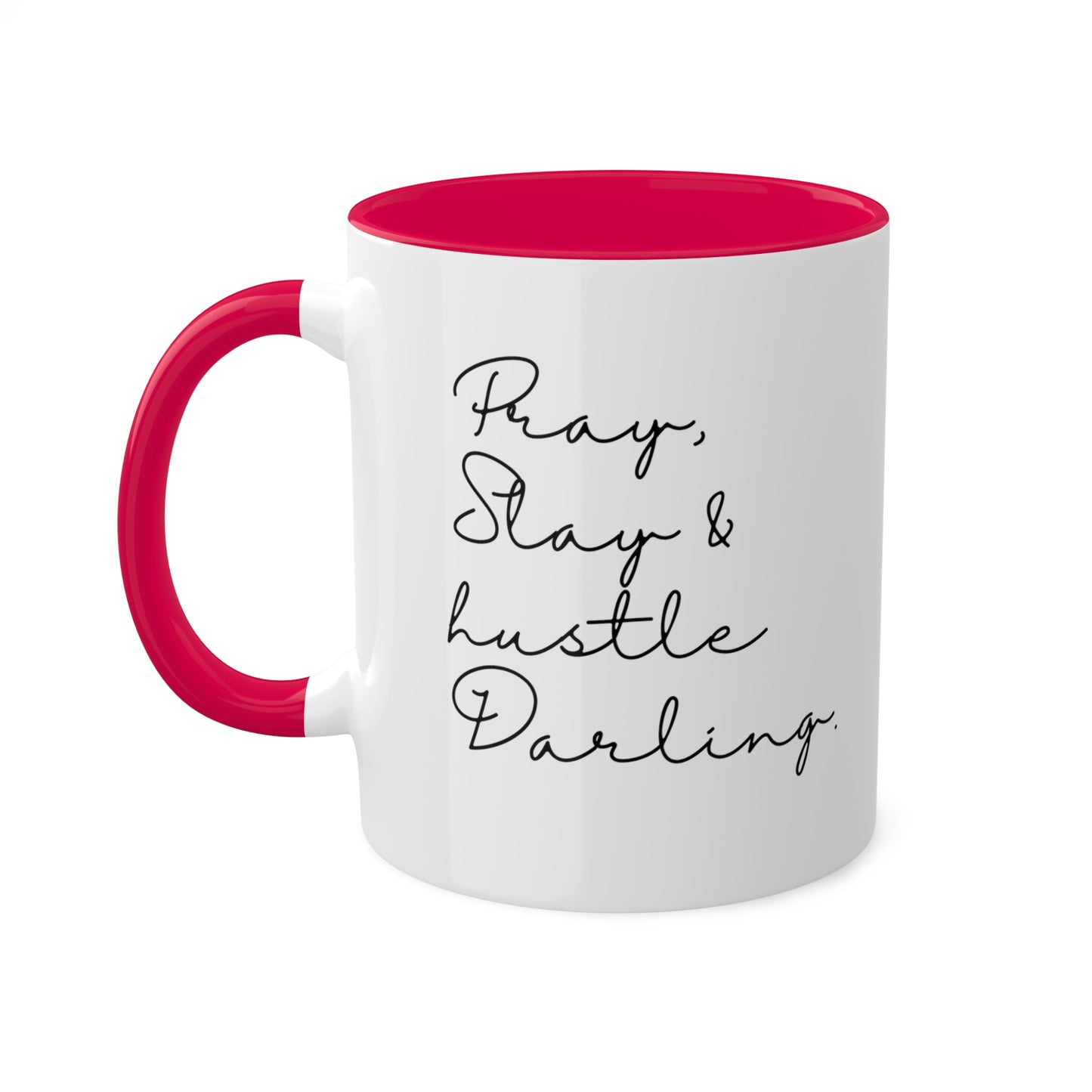 Pray Slay and Hustle Darling -11oz Coffee Mug - Inspirational Coffee Mug, Gift for Women and Men, Gift for Spiritual or Religious Person