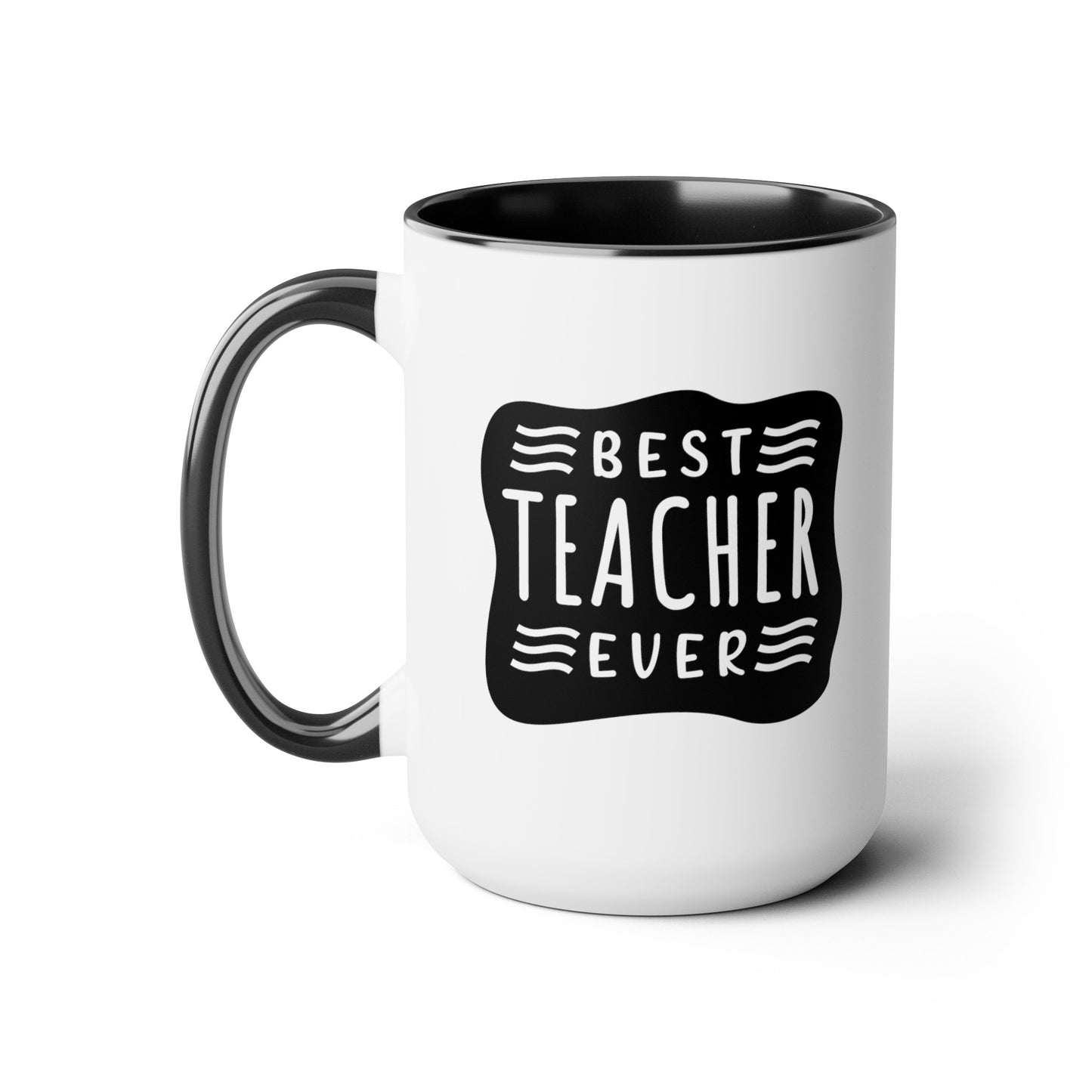 Best Teacher Ever (blck) - 15oz Coffee Mug, Favorite Teacher, Best Teacher, Gift for Teachers Week, Coffee Mug for Teacher