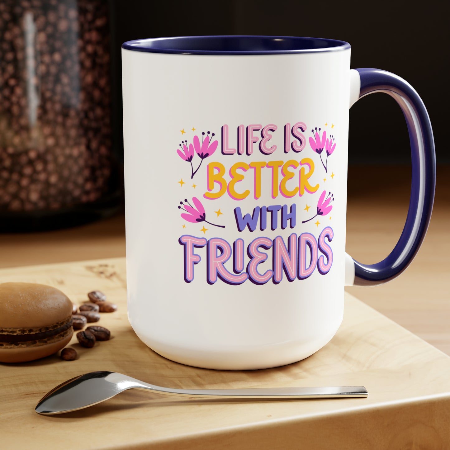 Life is Better With Friends - 15oz Coffee Mug, Gift for Best Friend, Gift for Women, Pink Coffee Mug, Mug for Friends