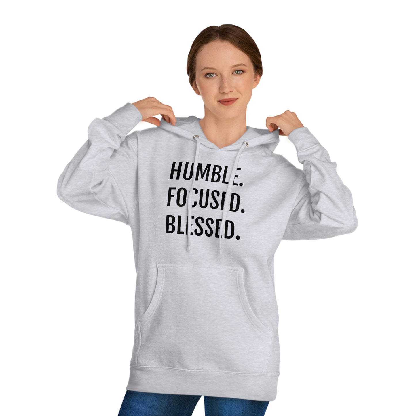 Humble. Focused. Blessed. - Unisex Hooded Sweatshirt - Inspirational Novelty Sweatshirt, Gift Idea, Streetwear Sweatshirt Hoodie