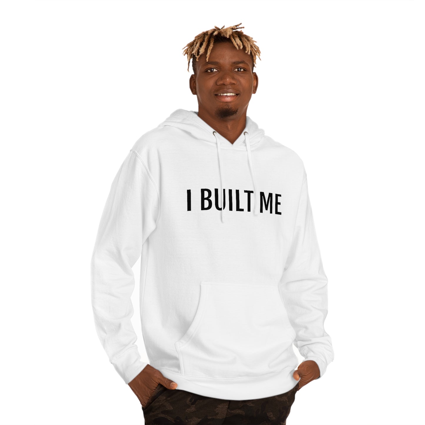 I Built Me - Unisex Hooded Sweatshirt - Inspirational, Motivational Message, Novelty Sweatshirt, Streetwear Sweatshirt Hoodie