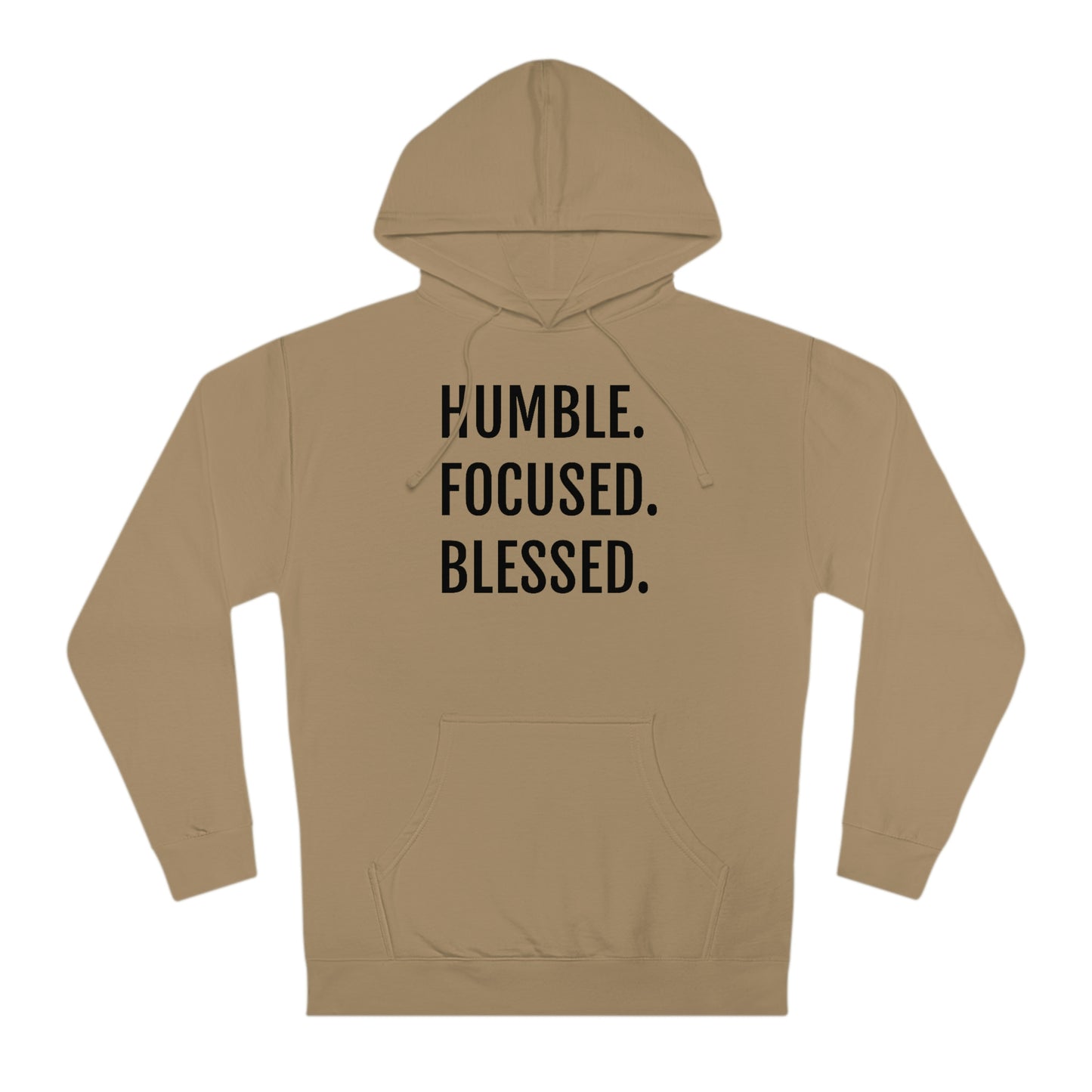 Humble. Focused. Blessed. - Unisex Hooded Sweatshirt - Inspirational Novelty Sweatshirt, Gift Idea, Streetwear Sweatshirt Hoodie