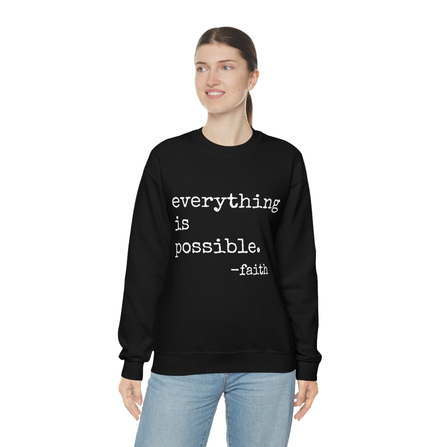 Everything is Possible - Heavy Blend Crewneck Sweatshirt - Motivational Message, Gift for Daughter or Mom or Friend, Streetwear