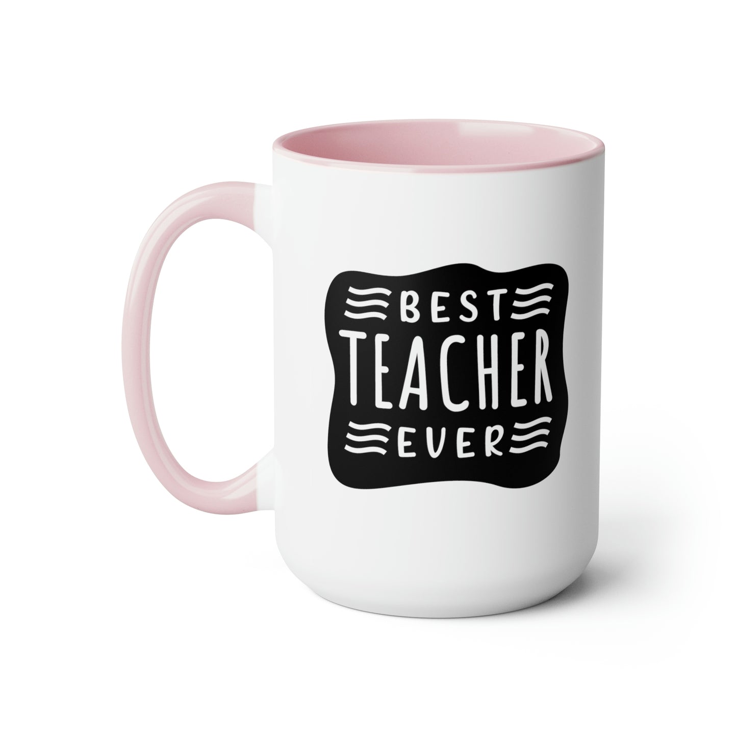 Best Teacher Ever (blck) - 15oz Coffee Mug, Favorite Teacher, Best Teacher, Gift for Teachers Week, Pink Mug for Teacher