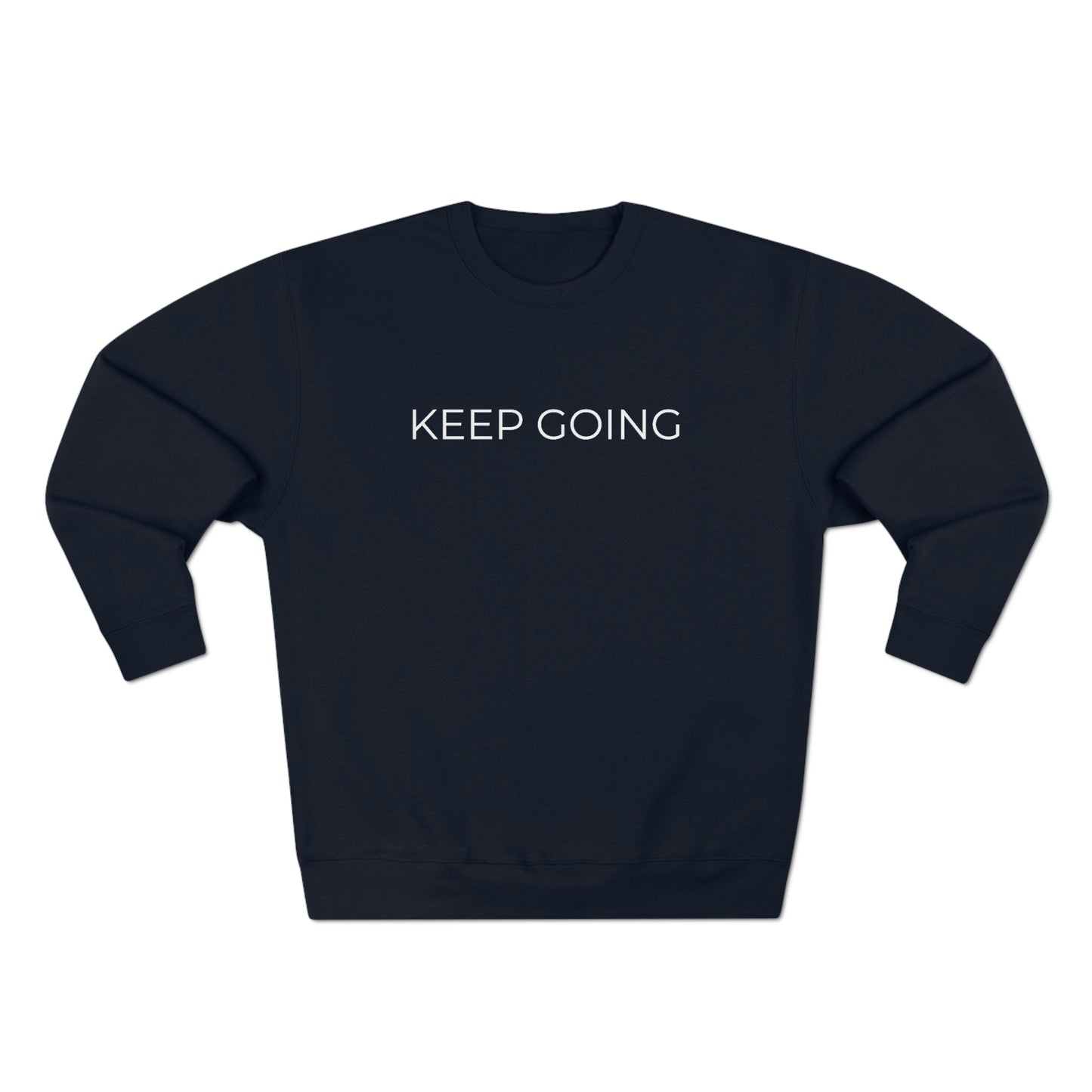 Keep Going Your Only Limit Is You - Premium Crewneck Sweatshirt - Motivational Gift, Inspirational Message, Empowering Gift, Streetwear