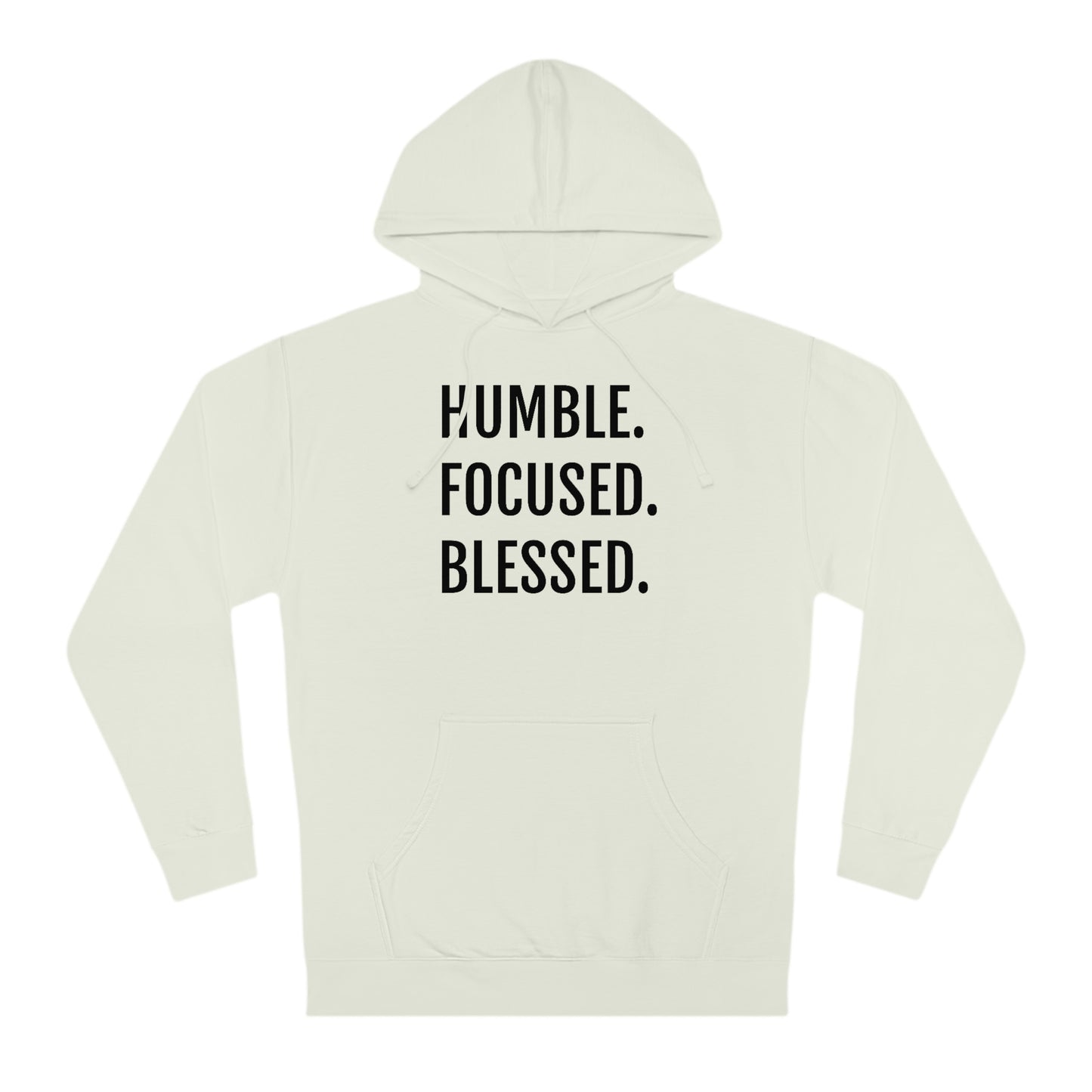 Humble. Focused. Blessed. - Unisex Hooded Sweatshirt - Inspirational Novelty Sweatshirt, Gift Idea, Streetwear Sweatshirt Hoodie