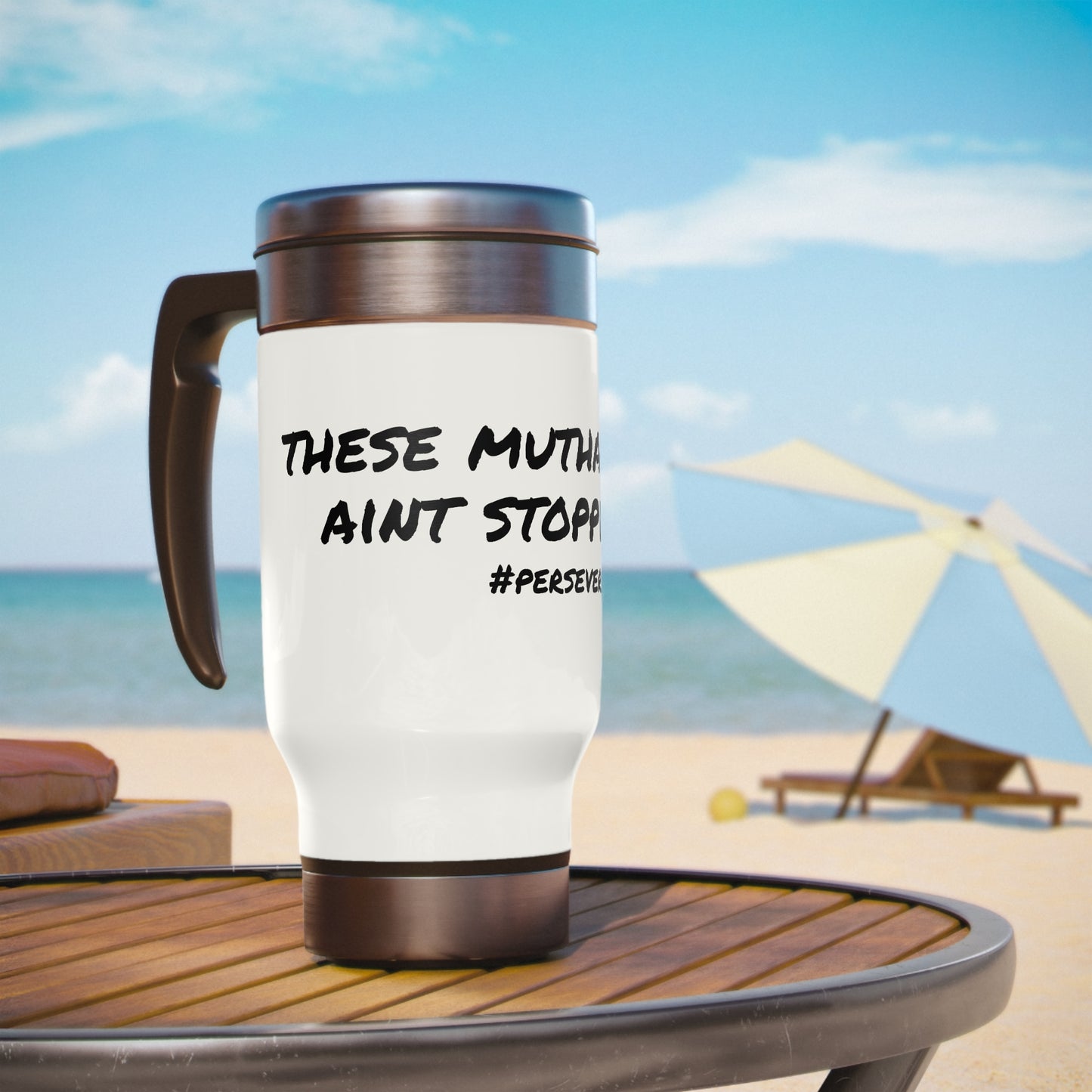 Persevere - Stainless Steel Travel Mug with Handle, 14oz - Engraved Tumbler, Funny Mug Gift, Funny Travel Mug, Motivation Tumbler, Gift for Friends, Adult Tumbler Gift