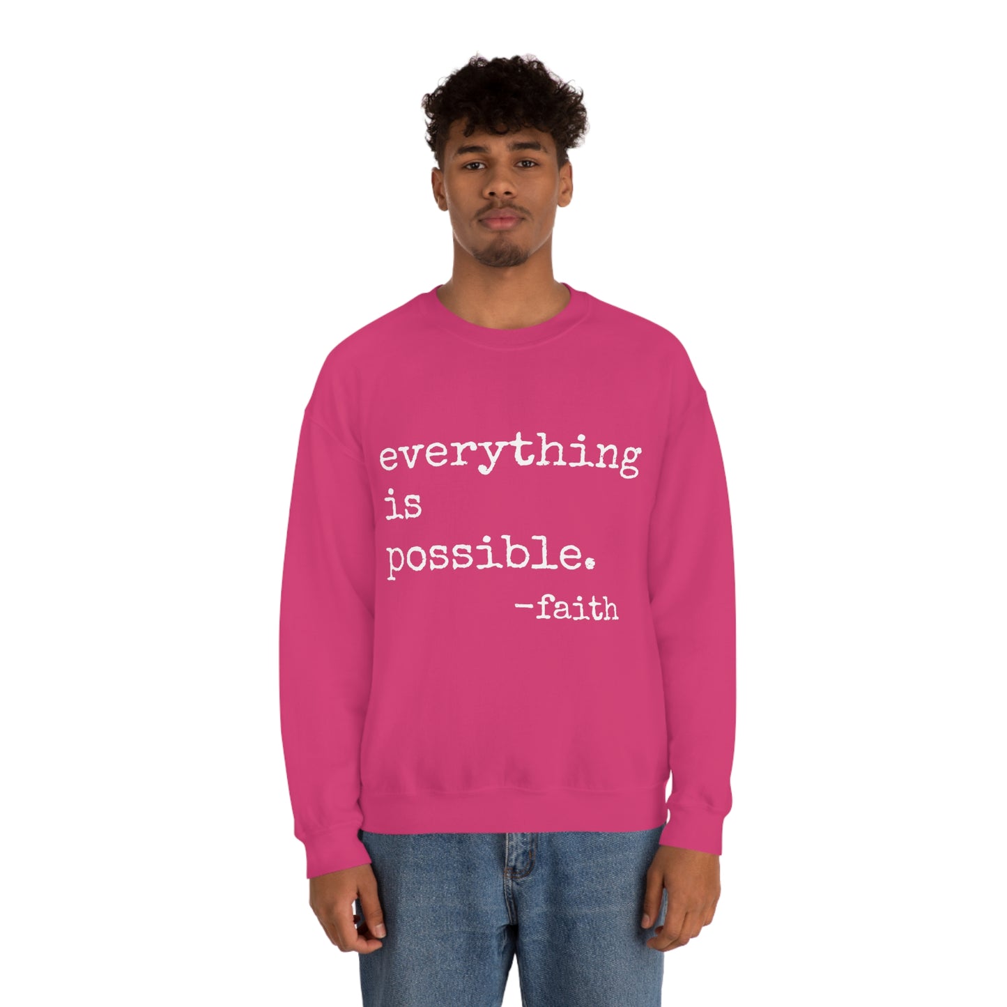 Everything is Possible - Heavy Blend Crewneck Sweatshirt - Motivational Message, Gift for Daughter or Mom or Friend, Streetwear
