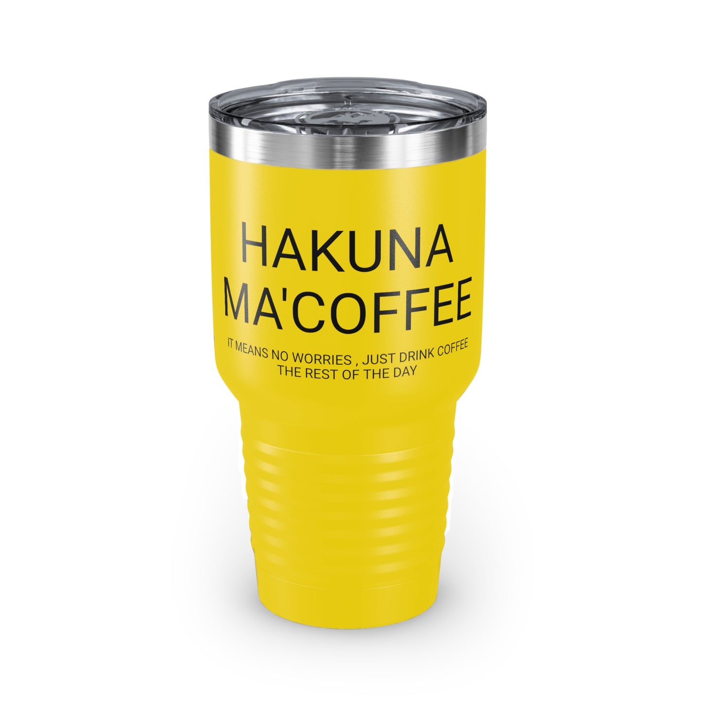 Hakuna Ma'coffee - XL Shatterproof Travel Tumbler, 30oz - Engraved Tumbler, Funny Mug Gift, Funny Travel Mug, Funny Tumbler Gift, Gift for Friends, Adult Tumbler Gift