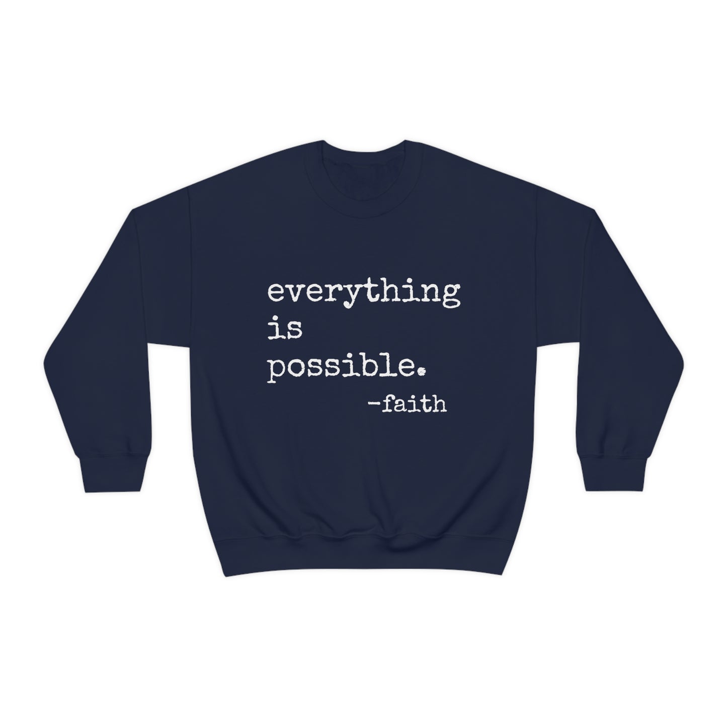 Everything is Possible - Heavy Blend Crewneck Sweatshirt - Motivational Message, Gift for Daughter or Mom or Friend, Streetwear