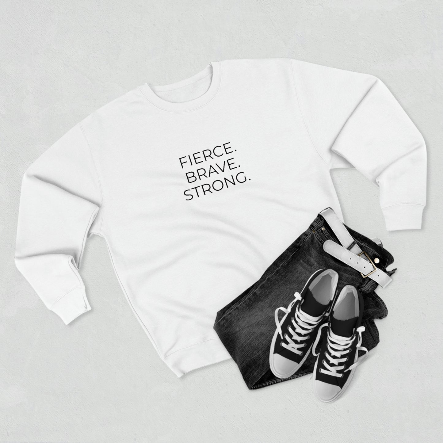 Fierce. Brave. Strong. - Premium Crewneck Sweatshirt - Inspirational Message, Motivational Message, Streetwear
