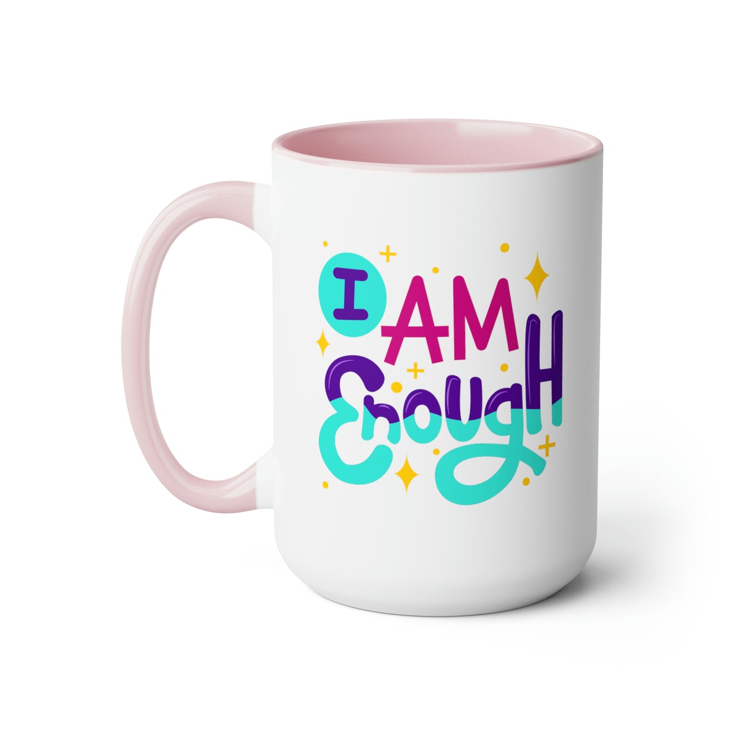 I Am Enough - 15oz Large Coffee Mugs - Inspirational Pink Coffee Mug, Gift for Women, Girl Power Gift, Gift for Women's