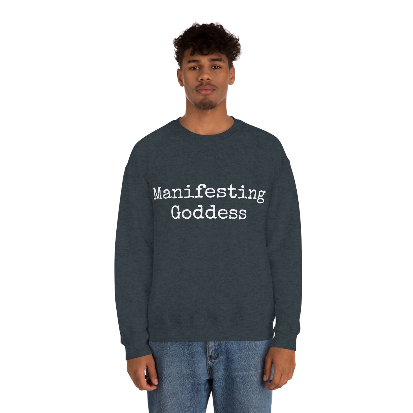 Manifesting Goddess - Heavy Blend Crewneck Sweatshirt - Inspirational Message, Novelty Sweatshirt, Gift Idea, Streetwear Sweatshirt Hoodie