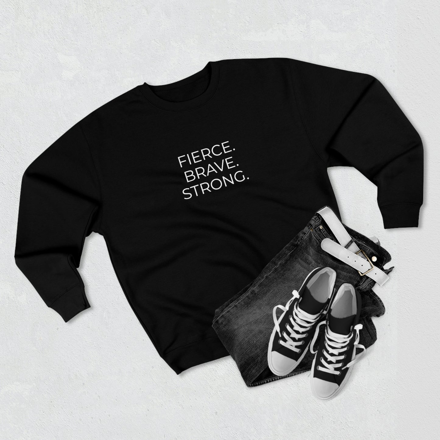 Fierce. Brave. Strong. - Premium Crewneck Sweatshirt - Inspirational Message, Motivational Message, Streetwear