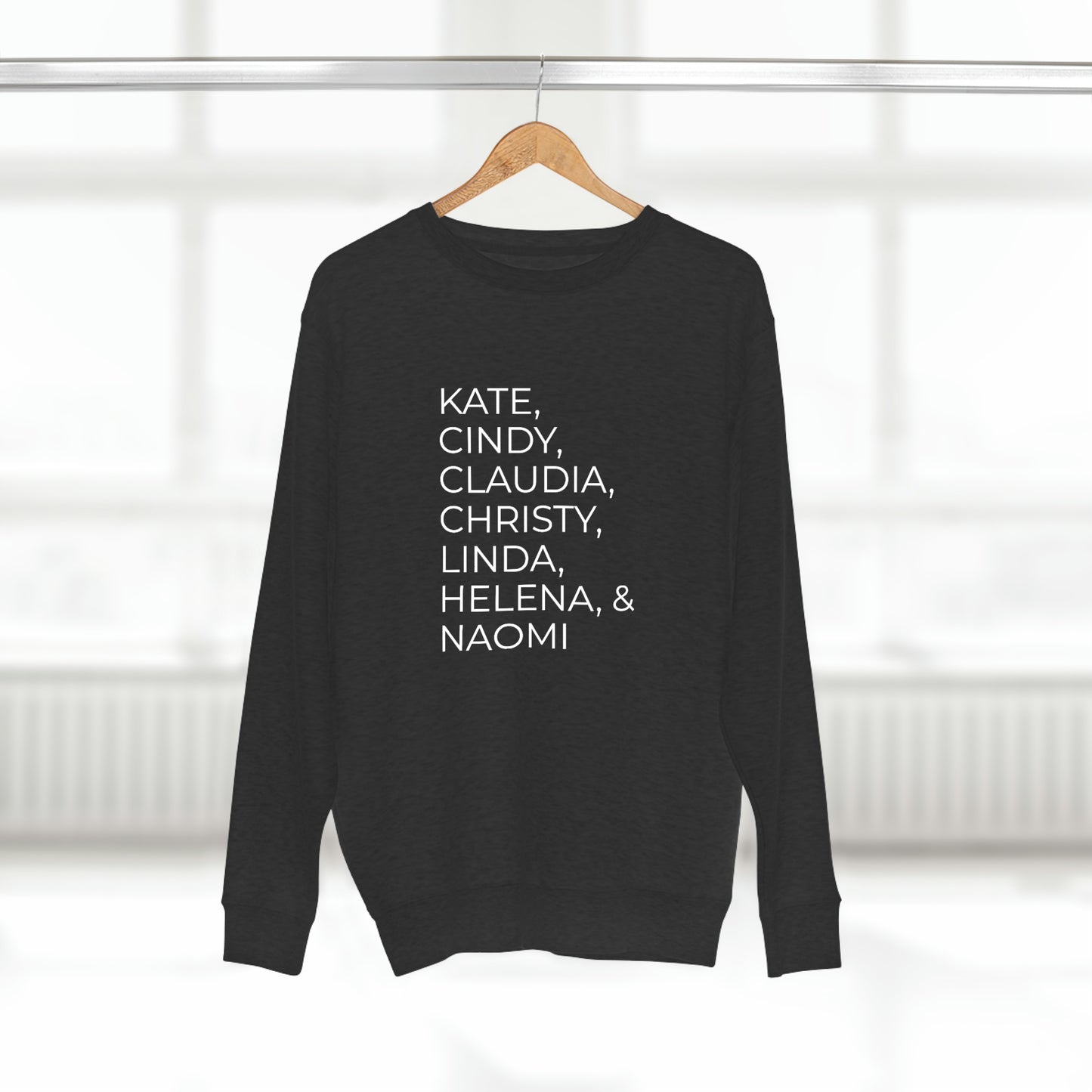 90's Super Models - Premium Crewneck Sweatshirt - Gift for Her, Novelty Sweatshirt, High Fashion, Gift Idea, Streetwear Sweatshirt
