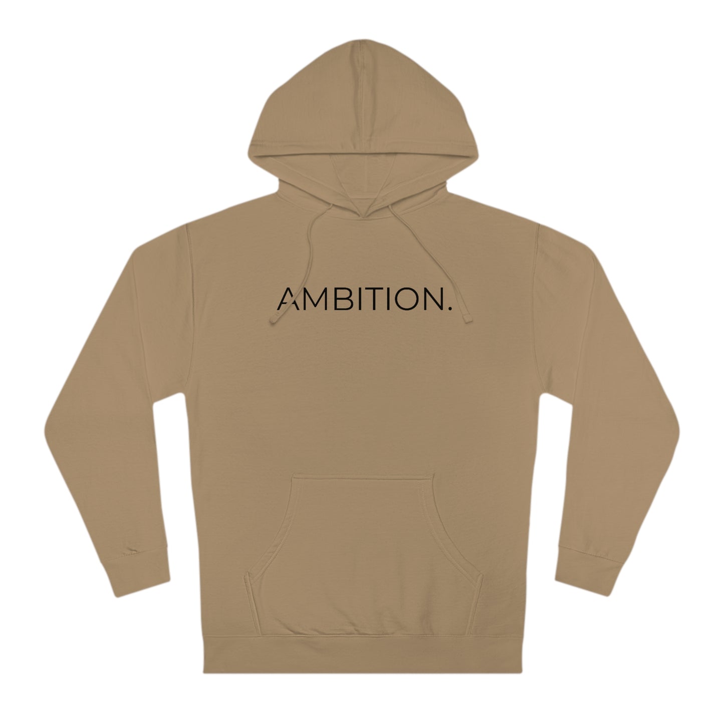 Ambition. - Unisex Hooded Sweatshirt - Motivational Message, Novelty Sweatshirt, Gift Idea, Streetwear Sweatshirt Hoodie