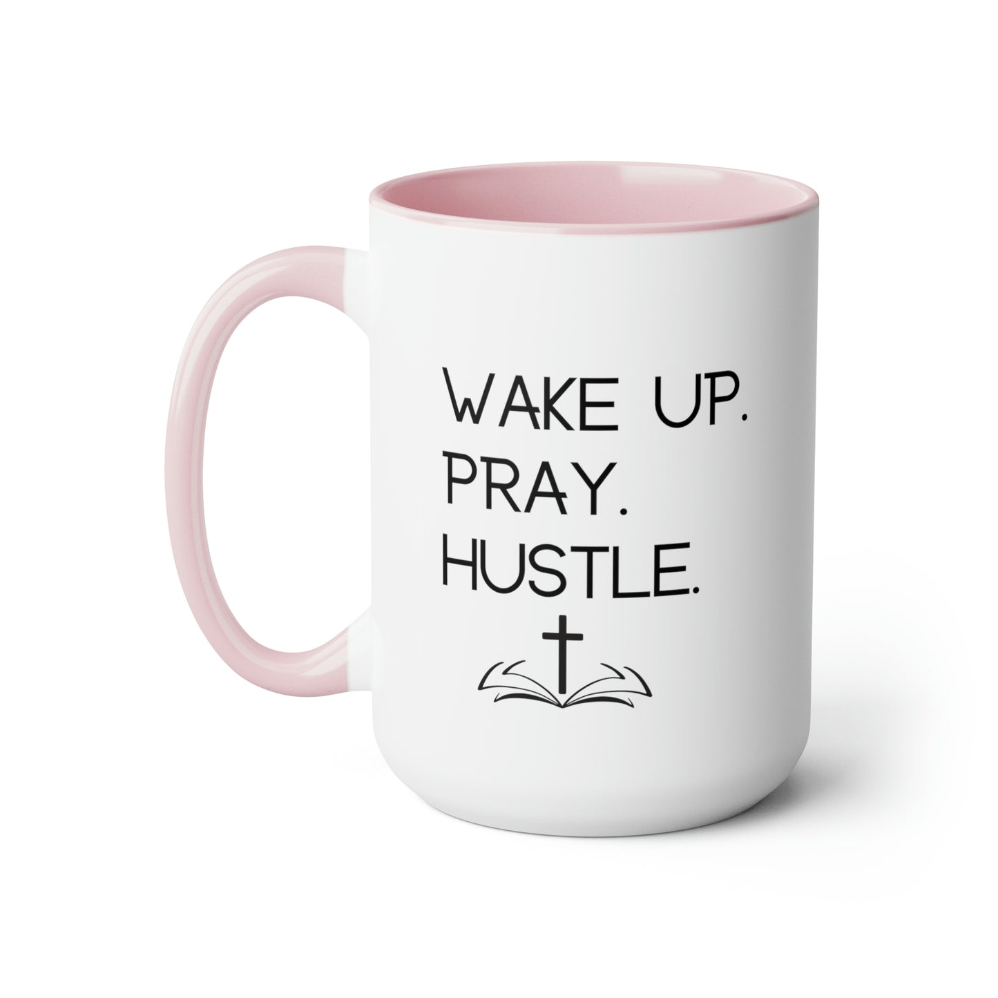Wake Up Pray Hustle - 15oz Large Coffee Mugs - Inspirational Pink Coffee Mug, Gift for Women and Men, Gift for Spiritual or Religious Person