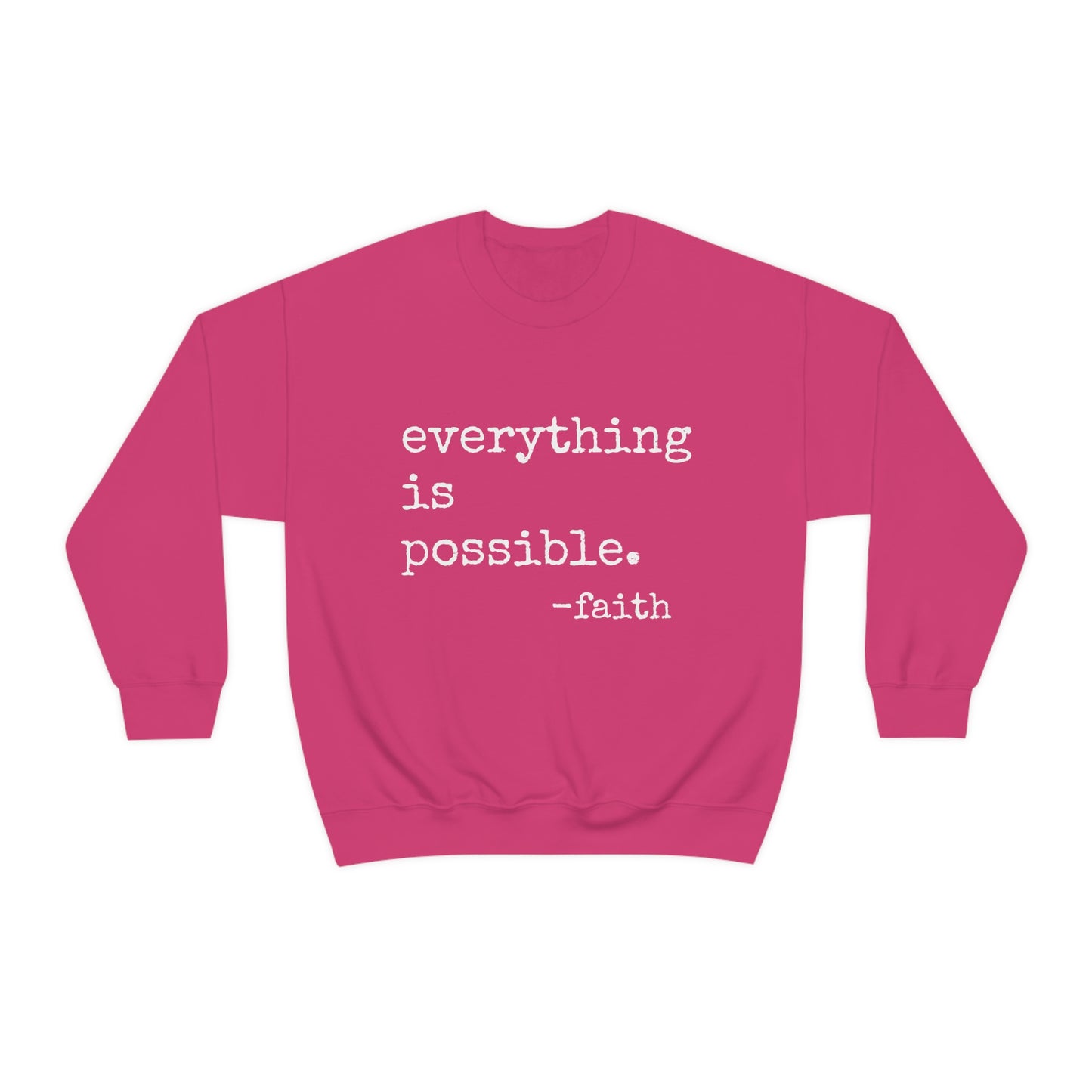 Everything is Possible - Heavy Blend Crewneck Sweatshirt - Motivational Message, Gift for Daughter or Mom or Friend, Streetwear