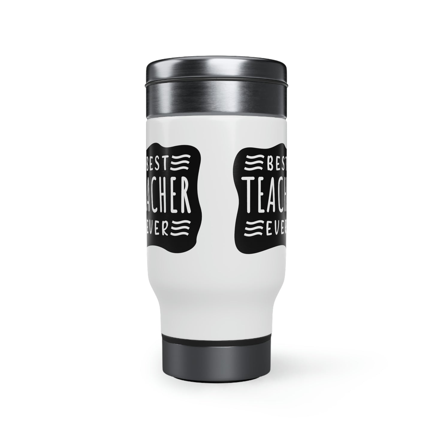 Best Teacher Ever (B+W) - 14oz Stainless Steel Travel Mug with Handle, Gift for Teacher, Gift for Favorite Teacher, Gift for Teacher's Week