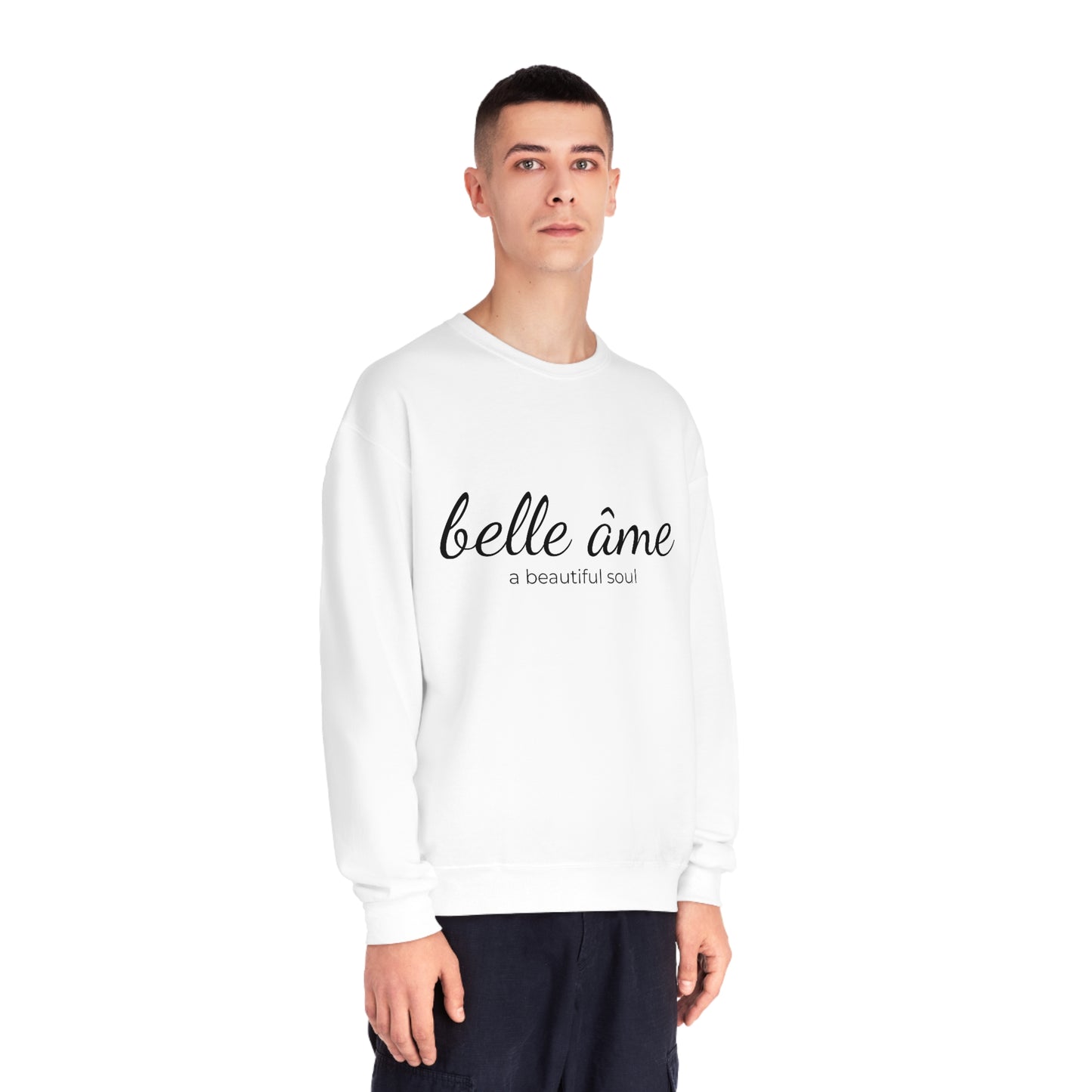 Belle âme, A Beautiful Soul - Crewneck Sweatshirt - Novelty Sweatshirt, Gift Idea for Mom, Streetwear Sweatshirt