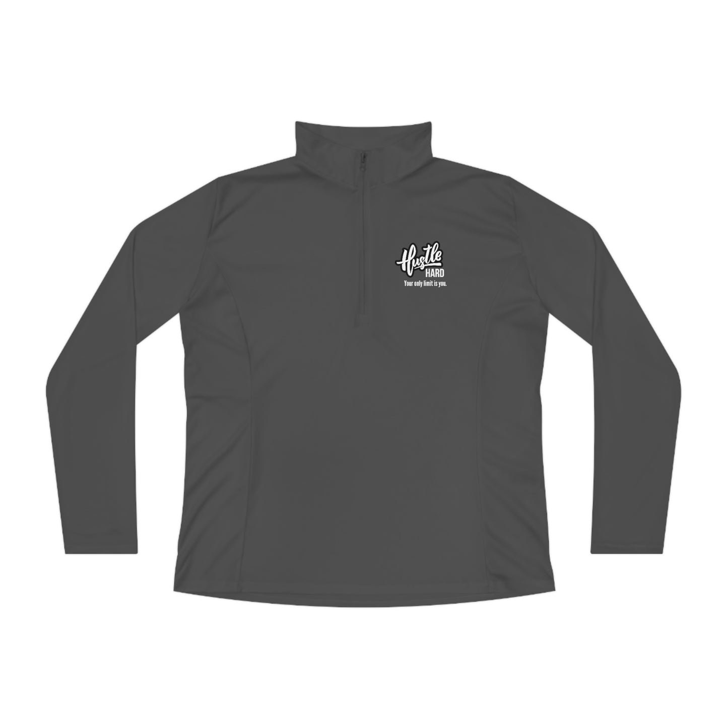 Hustle Hard Your Only Limit Is You - Ladies Quarter-Zip Pullover - Novelty Running Shirt Athletic Long Sleeve Workout Long Sleeve Tops