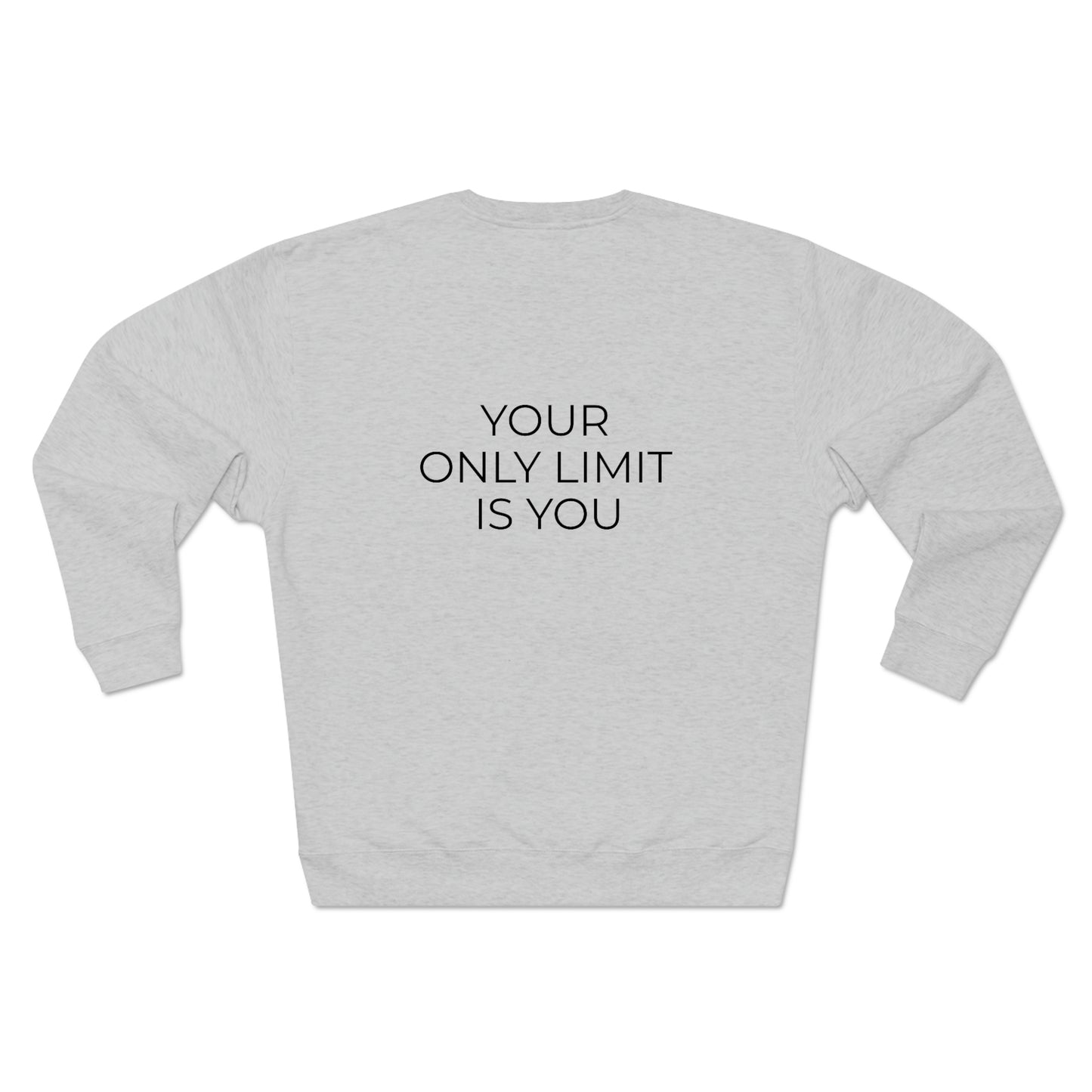 Keep Going Your Only Limit Is You - Premium Crewneck Sweatshirt - Motivational Gift, Inspirational Message, Empowering Gift, Streetwear