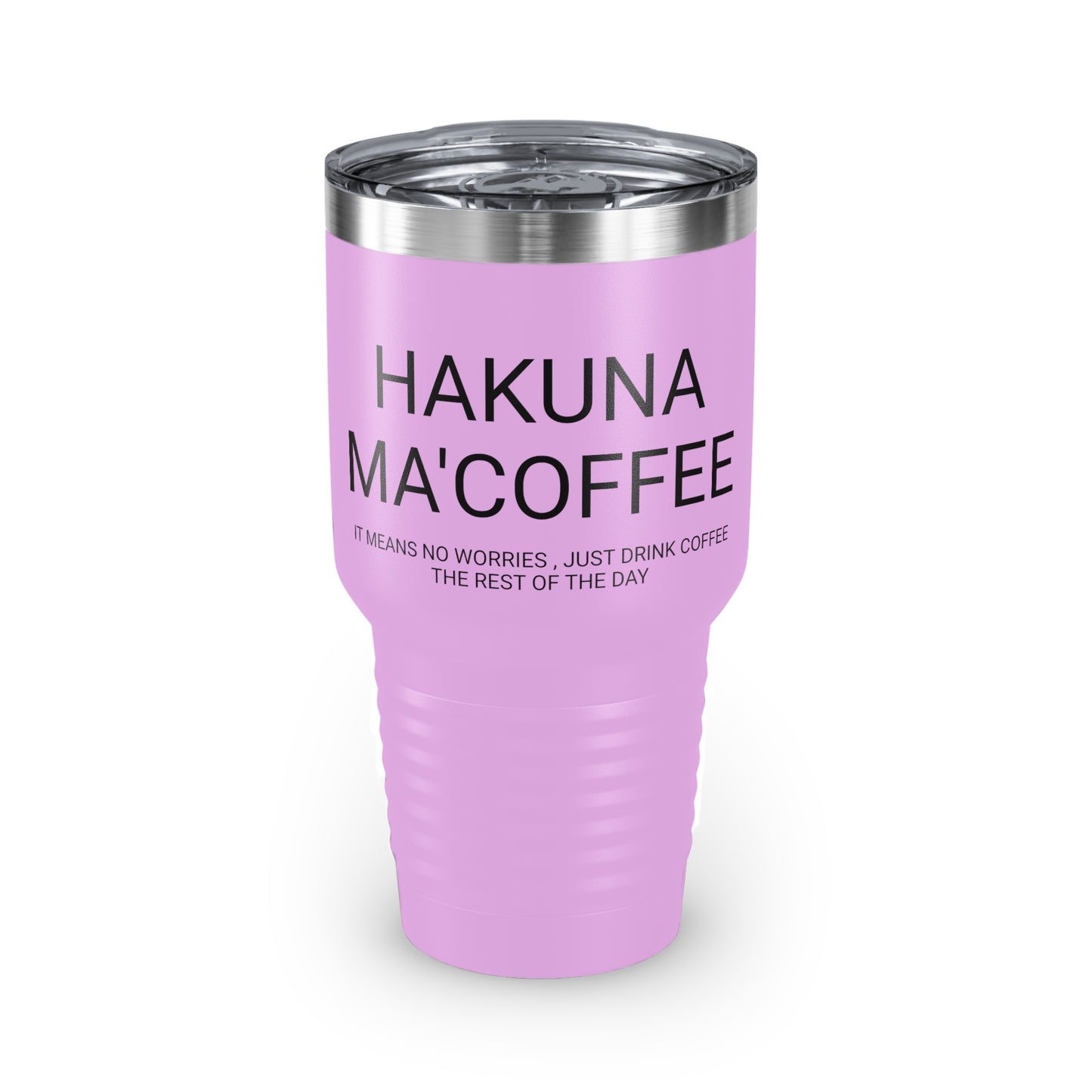 Hakuna Ma'coffee - XL Shatterproof Travel Tumbler, 30oz - Engraved Tumbler, Funny Mug Gift, Funny Travel Mug, Funny Tumbler Gift, Gift for Friends, Adult Tumbler Gift