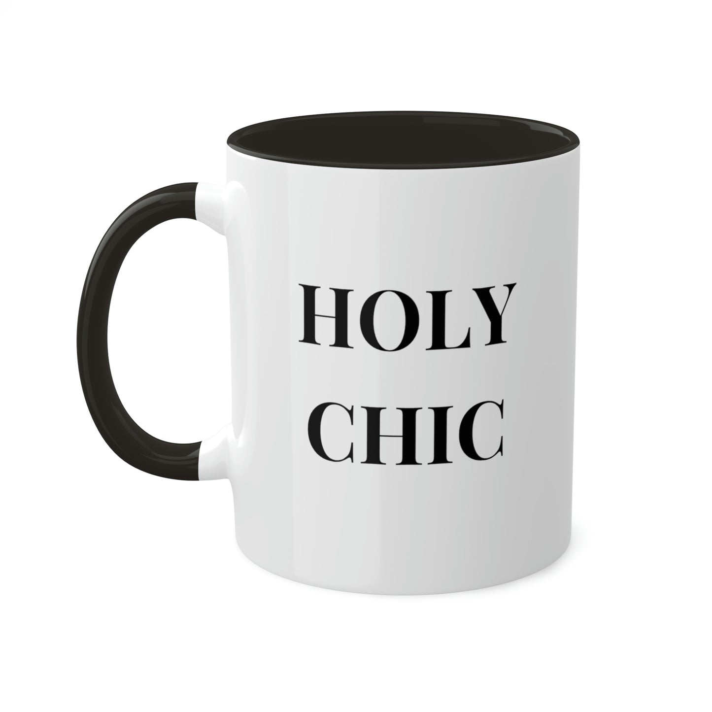 Holy Chic -11oz Coffee Mug, Novelty Mug for fashionable friend, Gift for Mom, Pink Coffee Mug for Chic Friend, Gift for Girlfriends