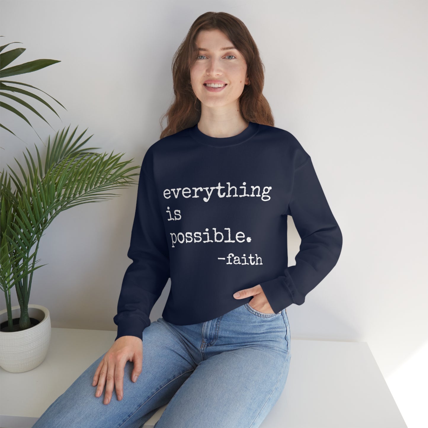 Everything is Possible - Heavy Blend Crewneck Sweatshirt - Motivational Message, Gift for Daughter or Mom or Friend, Streetwear