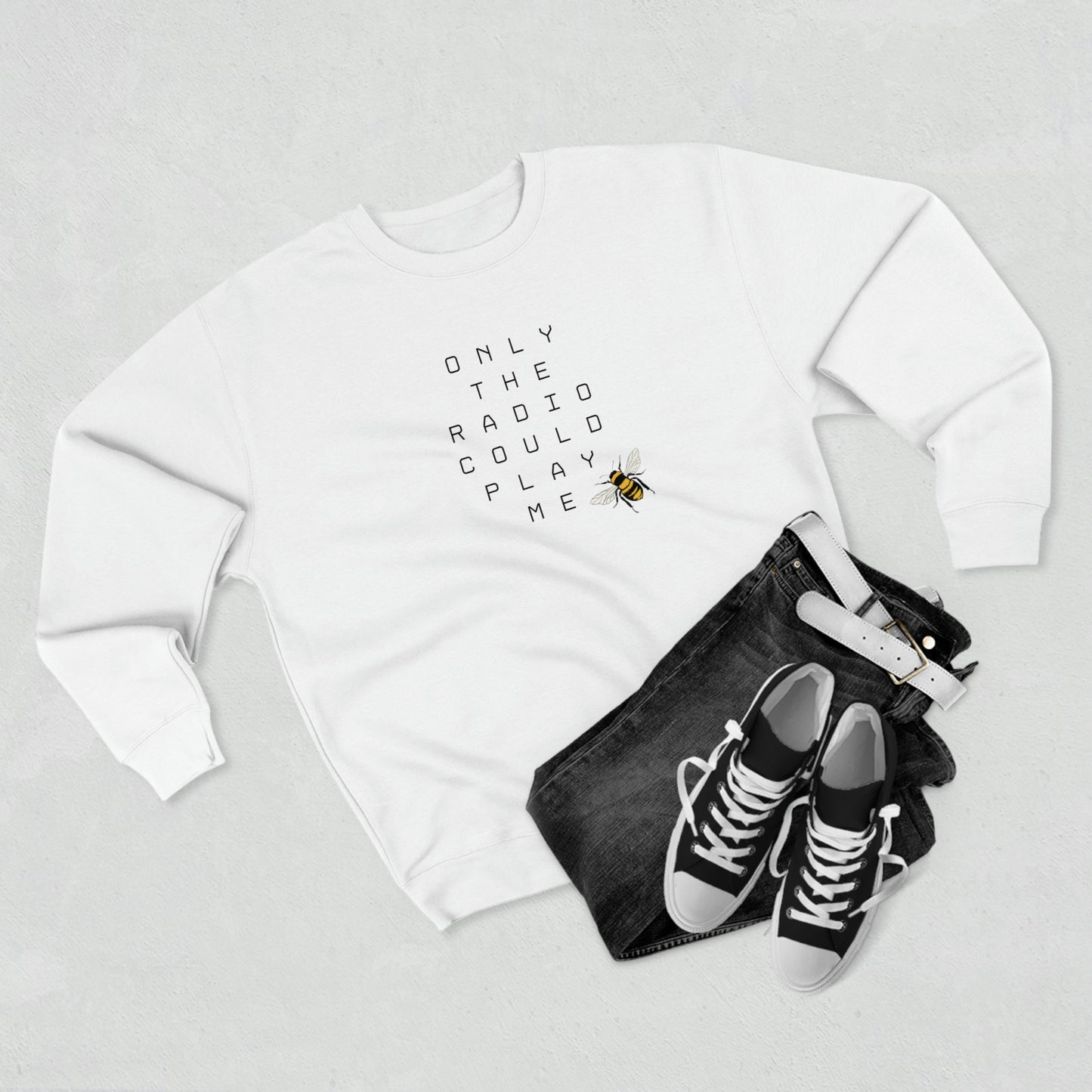 Only The Radio Could Play Me - Premium Crewneck Sweatshirt - Bey Hive Gift, Queen Bey Fan Sweatshirt, Renaissance Sayings, Beyonce