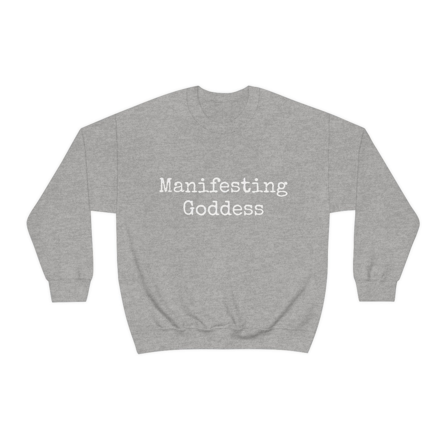 Manifesting Goddess - Heavy Blend Crewneck Sweatshirt - Inspirational Message, Novelty Sweatshirt, Gift Idea, Streetwear Sweatshirt Hoodie