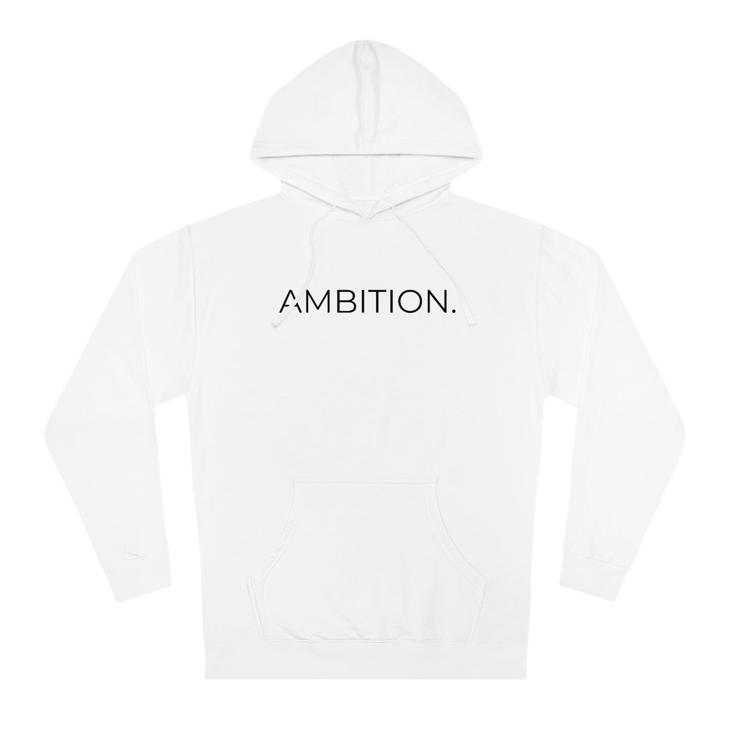 Ambition. - Unisex Hooded Sweatshirt - Motivational Message, Novelty Sweatshirt, Gift Idea, Streetwear Sweatshirt Hoodie