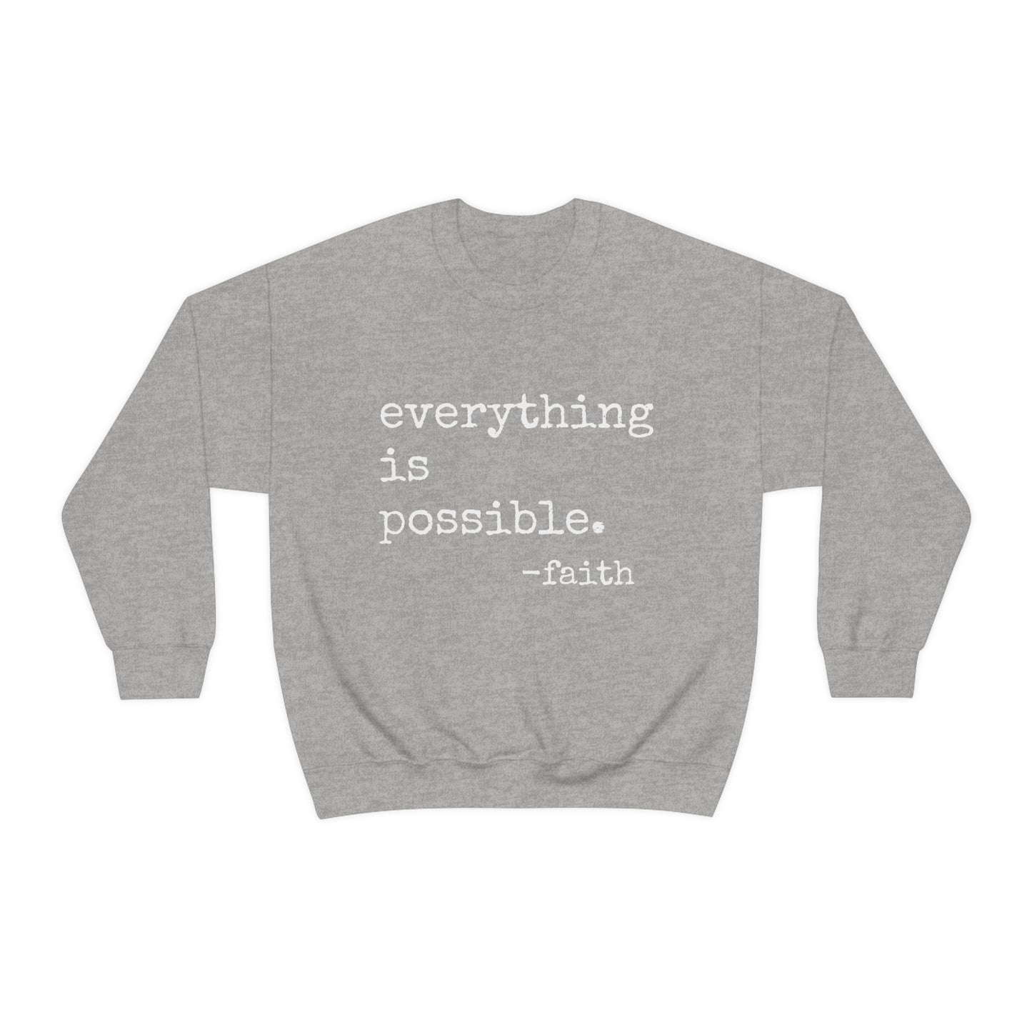 Everything is Possible - Heavy Blend Crewneck Sweatshirt - Motivational Message, Gift for Daughter or Mom or Friend, Streetwear