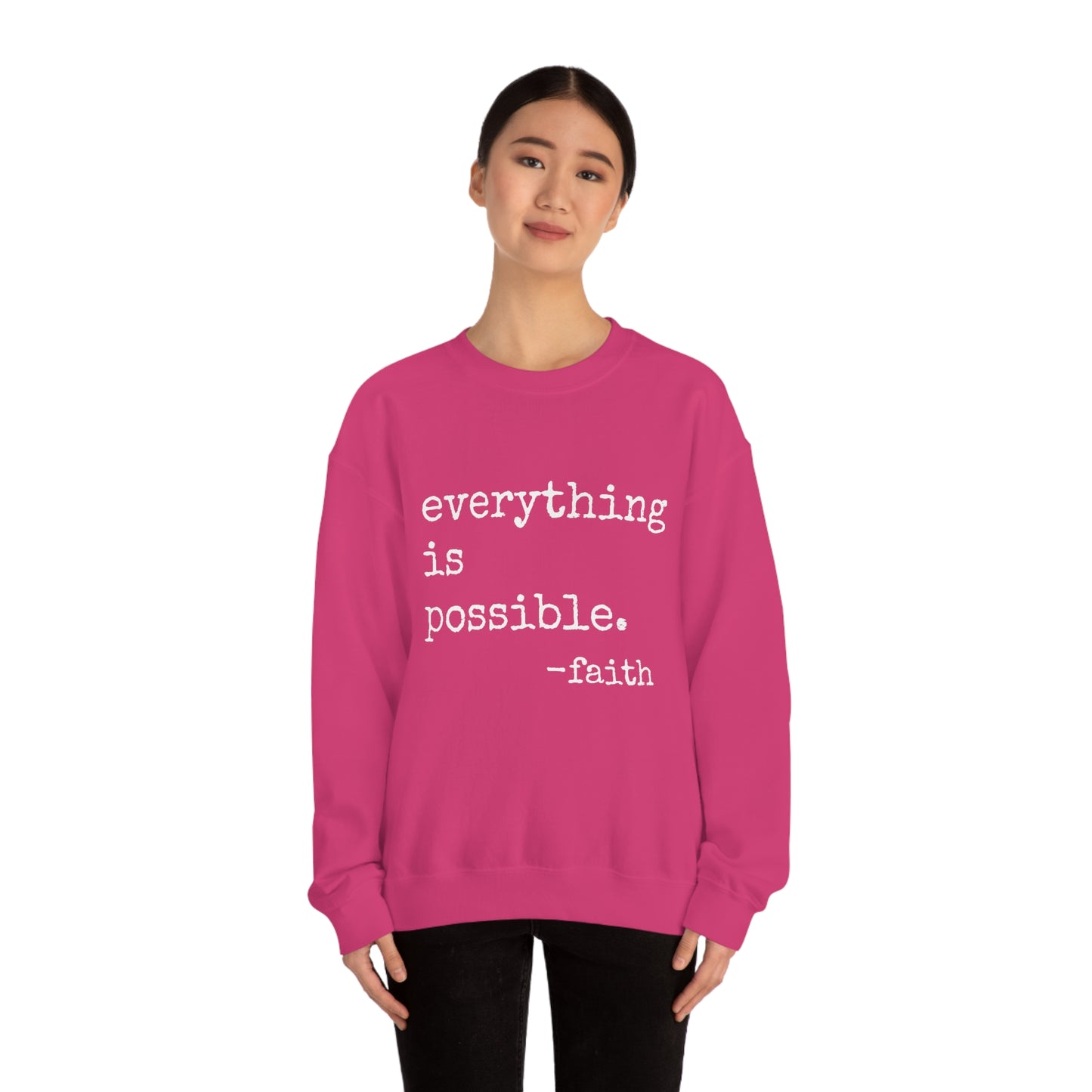 Everything is Possible - Heavy Blend Crewneck Sweatshirt - Motivational Message, Gift for Daughter or Mom or Friend, Streetwear