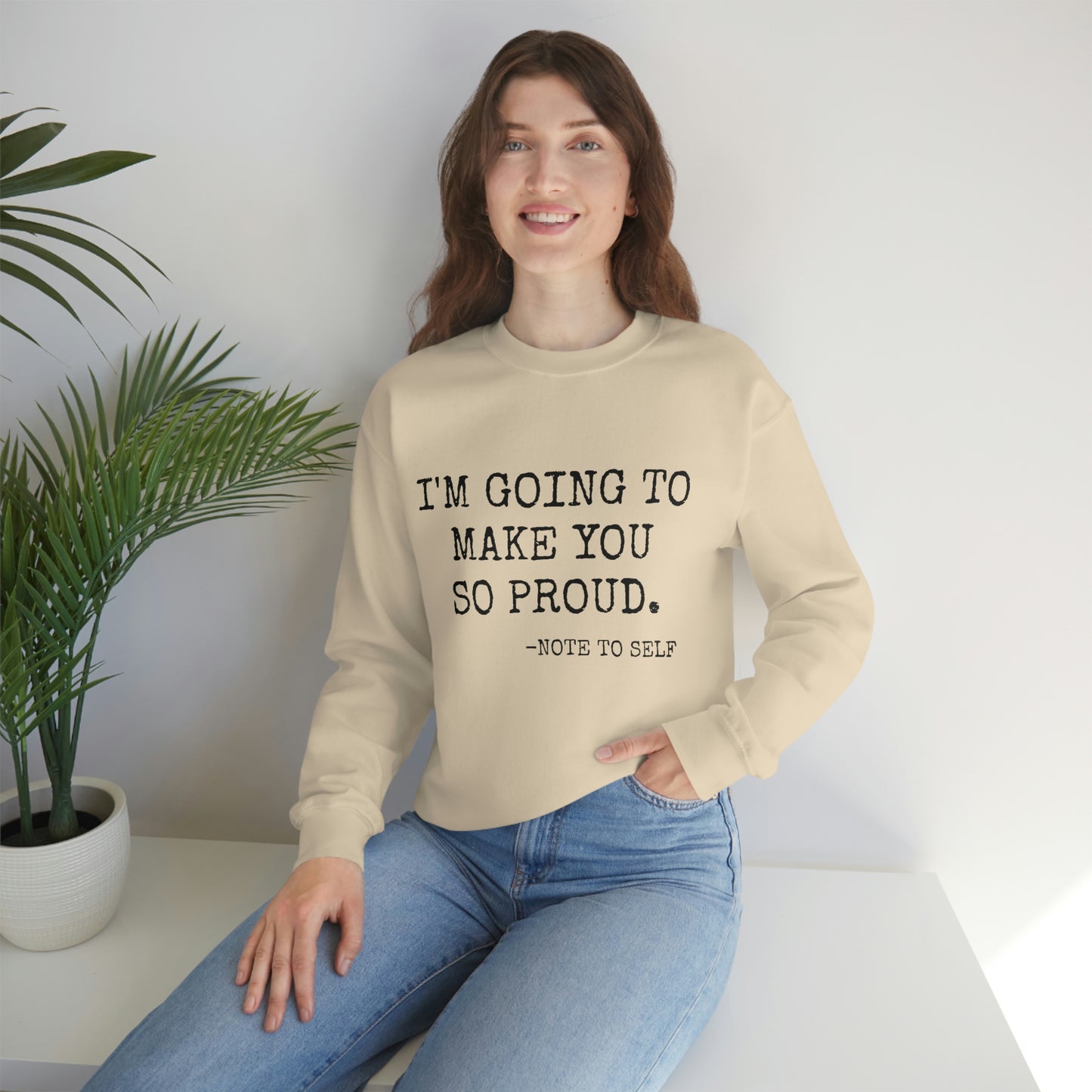 Proud - Heavy Blend Crewneck Sweatshirt - Inspirational, Motivational Message, Gift for Daughter or Mom or Friend, Streetwear Style