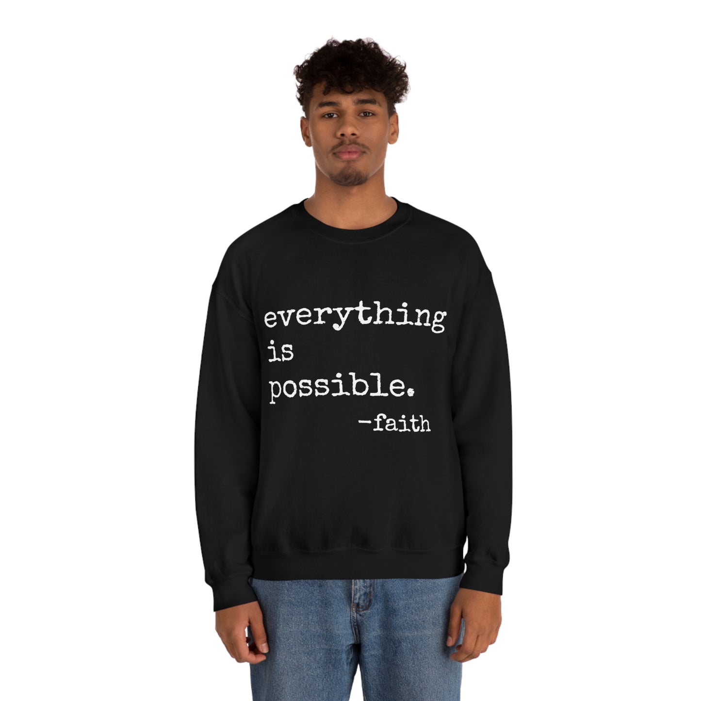 Everything is Possible - Heavy Blend Crewneck Sweatshirt - Motivational Message, Gift for Daughter or Mom or Friend, Streetwear