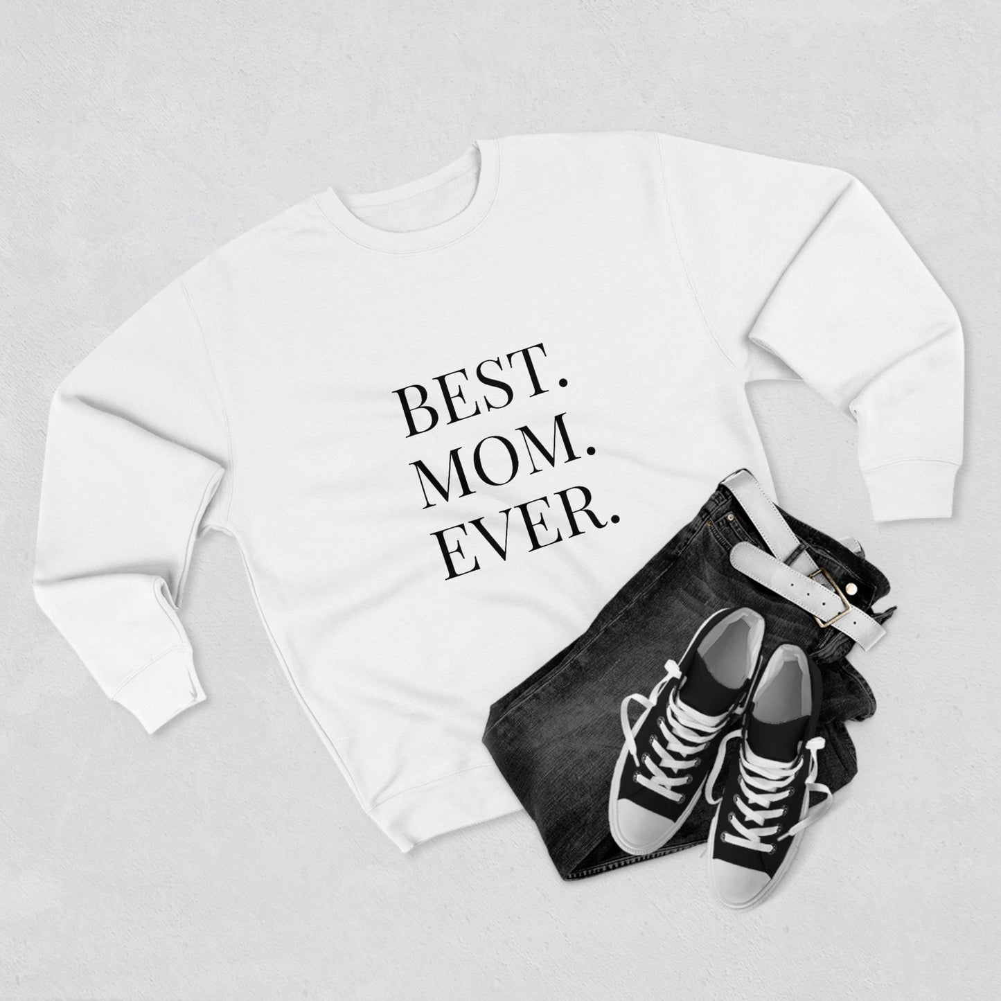 BEST MOM EVER - Premium Crewneck Sweatshirt - Gift for Mom, Gift for Mothers Day or Birthday or Valentines Day