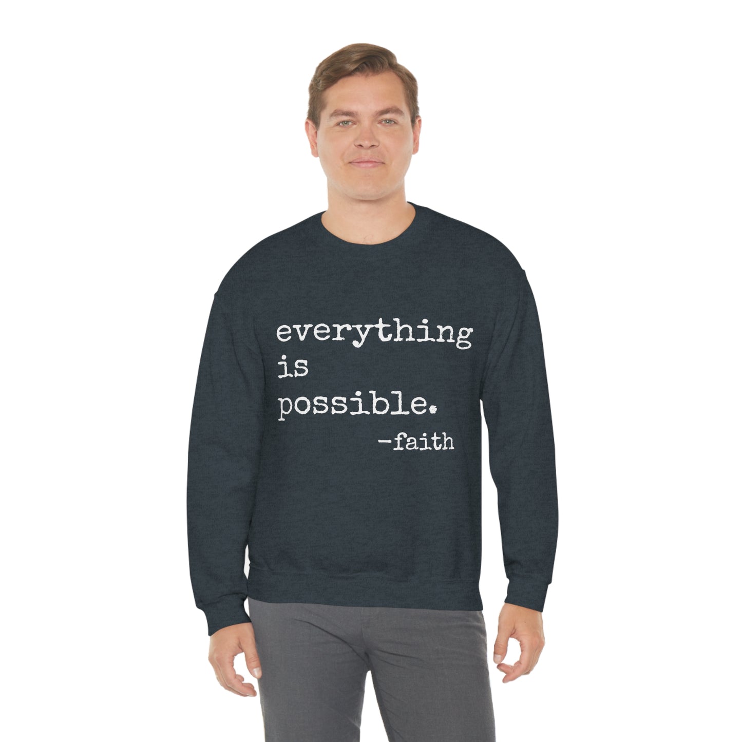 Everything is Possible - Heavy Blend Crewneck Sweatshirt - Motivational Message, Gift for Daughter or Mom or Friend, Streetwear