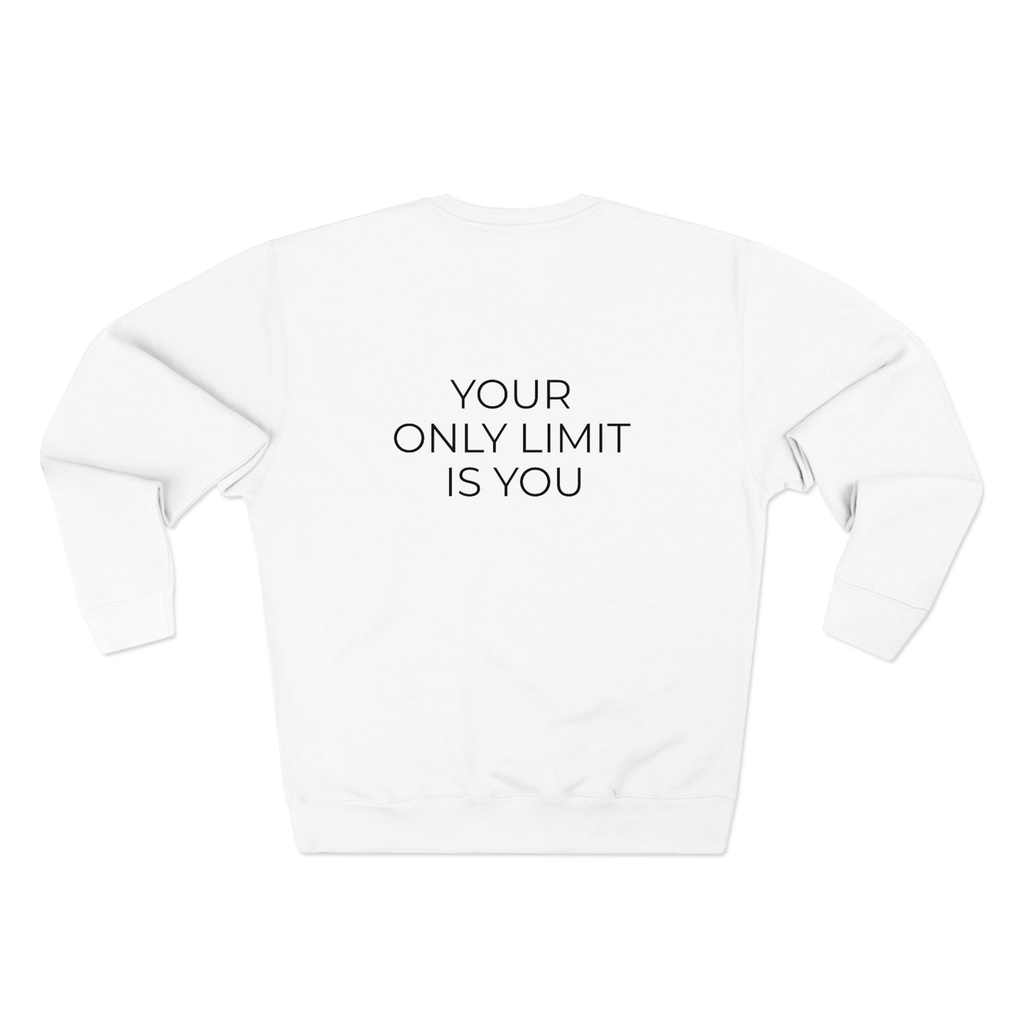 Keep Going Your Only Limit Is You - Premium Crewneck Sweatshirt - Motivational Gift, Inspirational Message, Empowering Gift, Streetwear