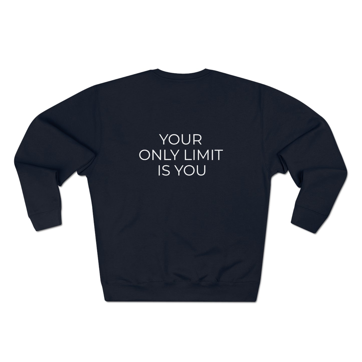 Keep Going Your Only Limit Is You - Premium Crewneck Sweatshirt - Motivational Gift, Inspirational Message, Empowering Gift, Streetwear