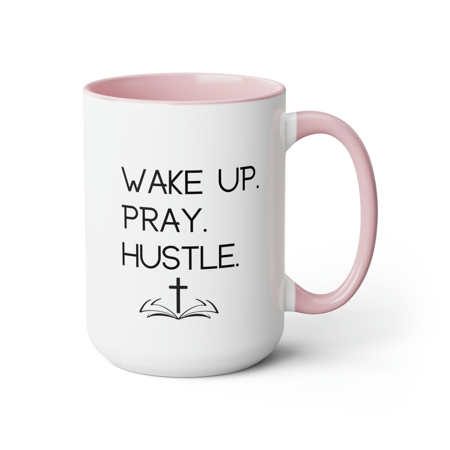 Wake Up Pray Hustle - 15oz Large Coffee Mugs - Inspirational Pink Coffee Mug, Gift for Women and Men, Gift for Spiritual or Religious Person