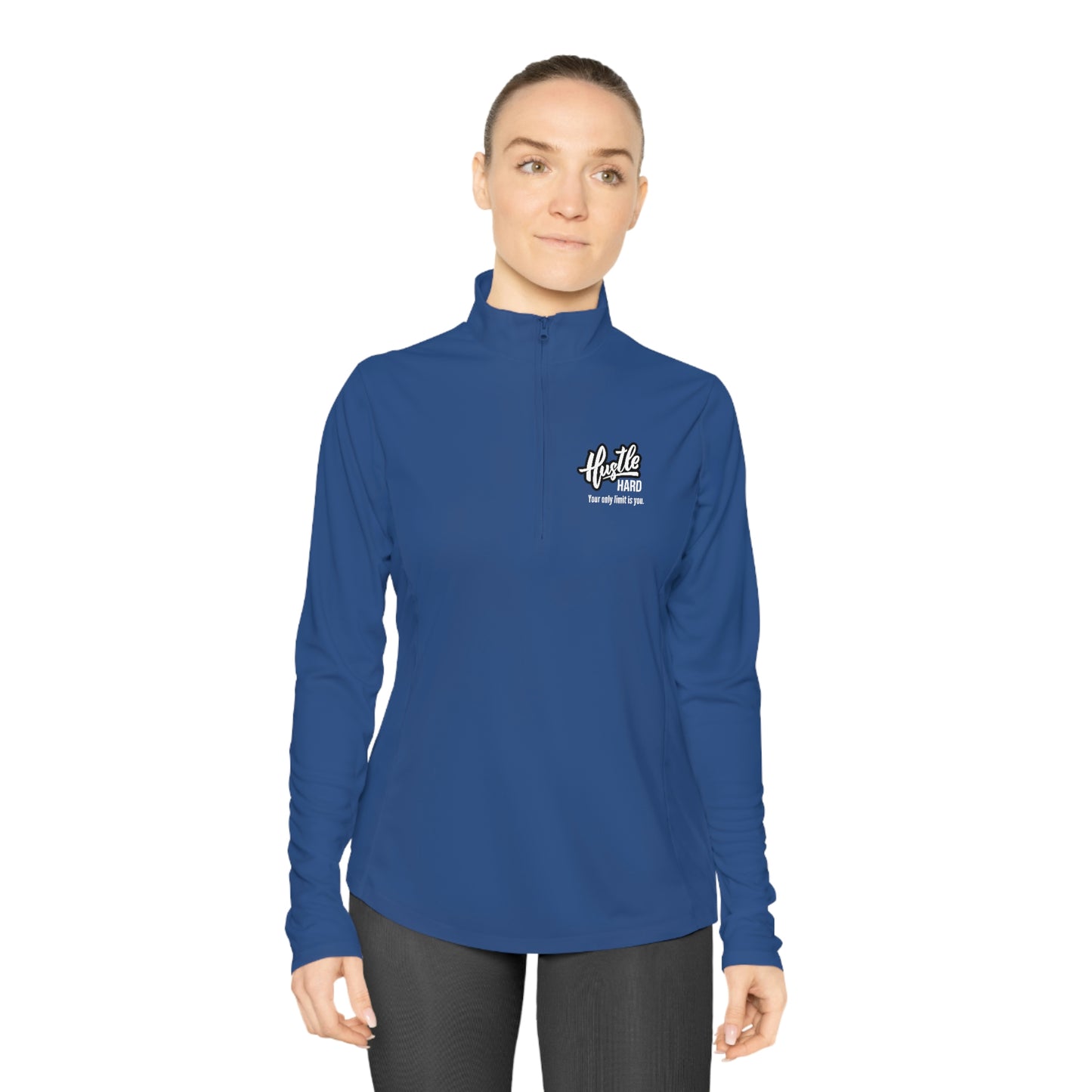 Hustle Hard Your Only Limit Is You - Ladies Quarter-Zip Pullover - Novelty Running Shirt Athletic Long Sleeve Workout Long Sleeve Tops