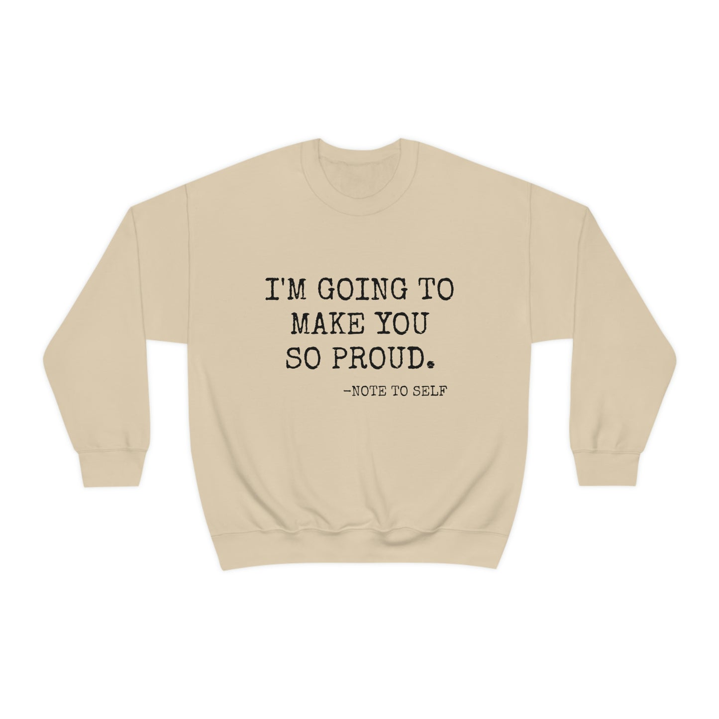 Proud - Heavy Blend Crewneck Sweatshirt - Inspirational, Motivational Message, Gift for Daughter or Mom or Friend, Streetwear Style