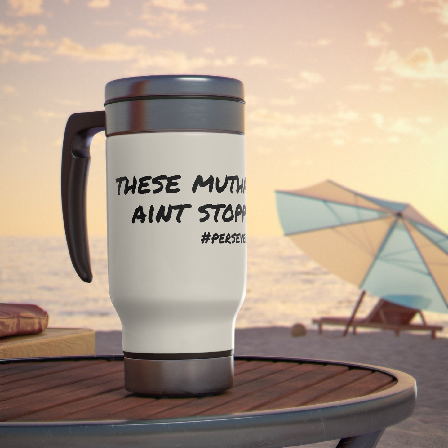 Persevere - Stainless Steel Travel Mug with Handle, 14oz - Engraved Tumbler, Funny Mug Gift, Funny Travel Mug, Motivation Tumbler, Gift for Friends, Adult Tumbler Gift