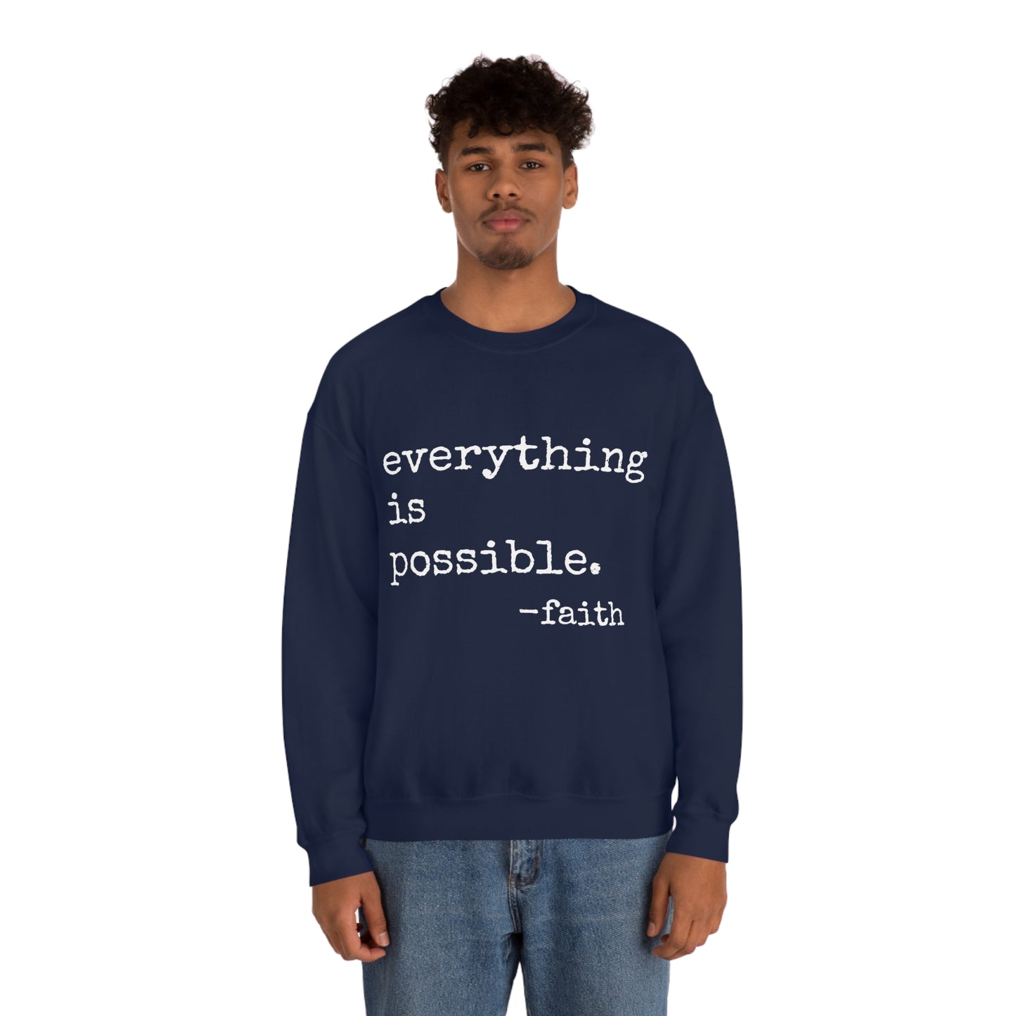 Everything is Possible - Heavy Blend Crewneck Sweatshirt - Motivational Message, Gift for Daughter or Mom or Friend, Streetwear