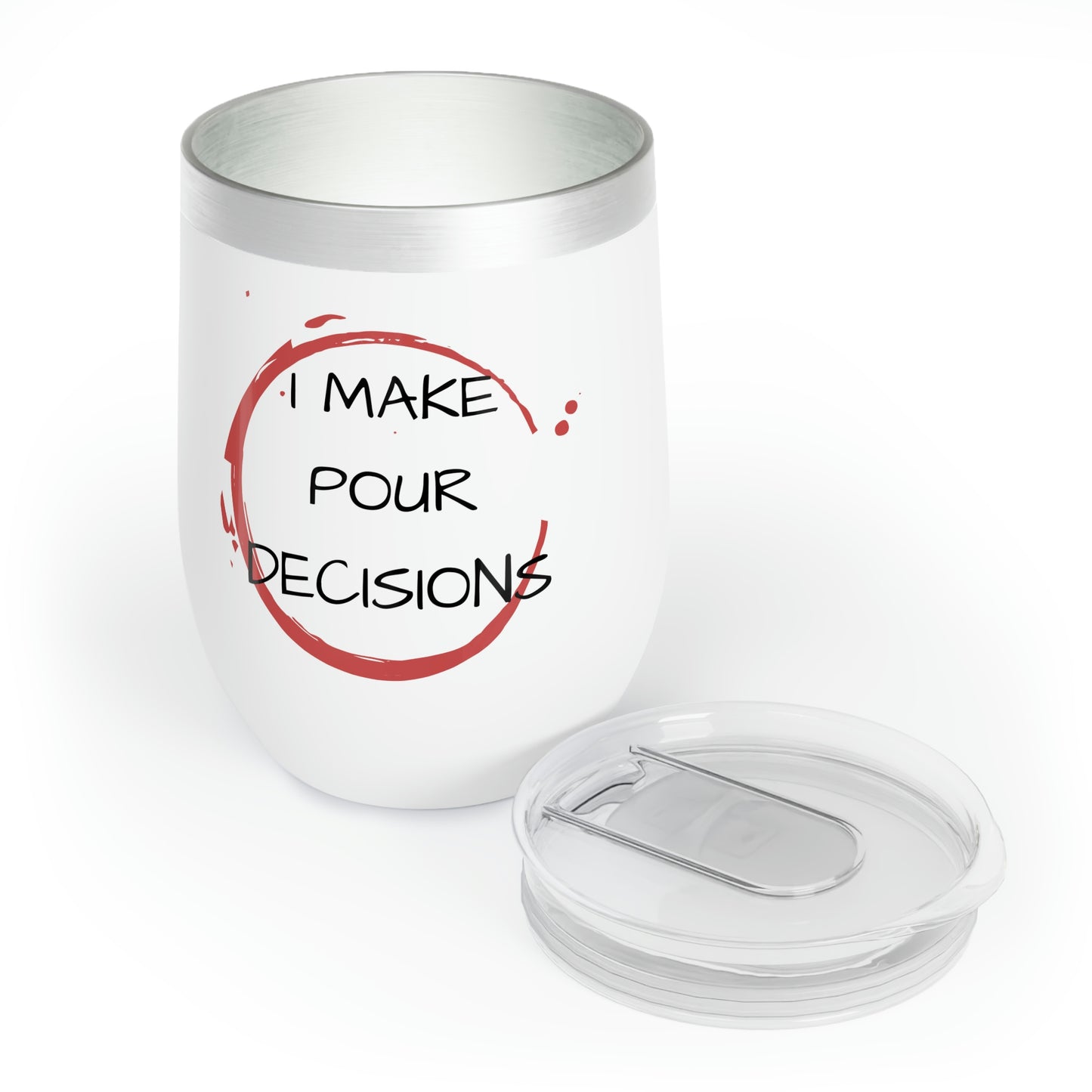 I Make Pour Decisions - 12oz Wine Tumbler, Wine Tumbler Funny Birthday Gag Gift, Insulated Cup for Alcohol