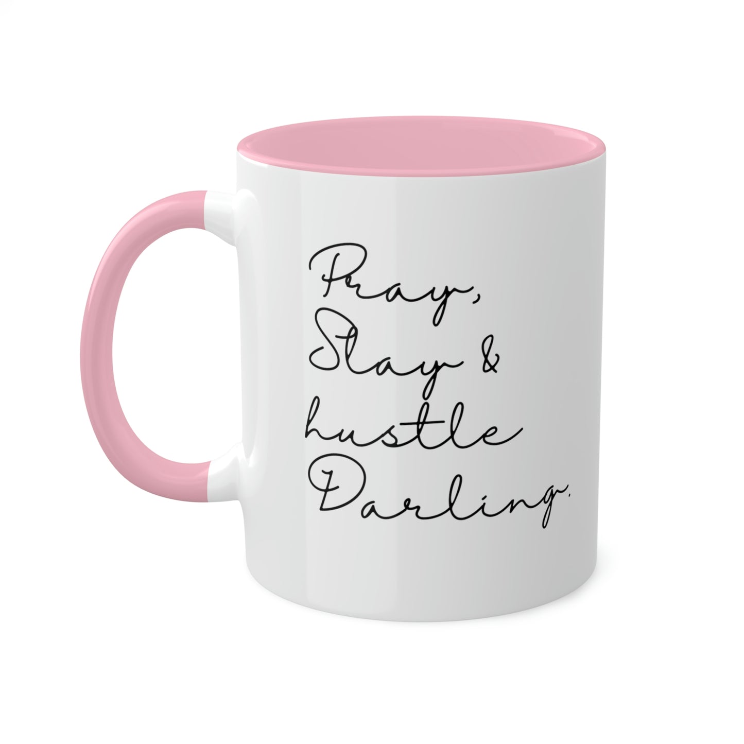 Pray Slay and Hustle Darling -11oz Coffee Mug - Inspirational Pink Coffee Mug, Gift for Women and Men, Gift for Spiritual or Religious Person