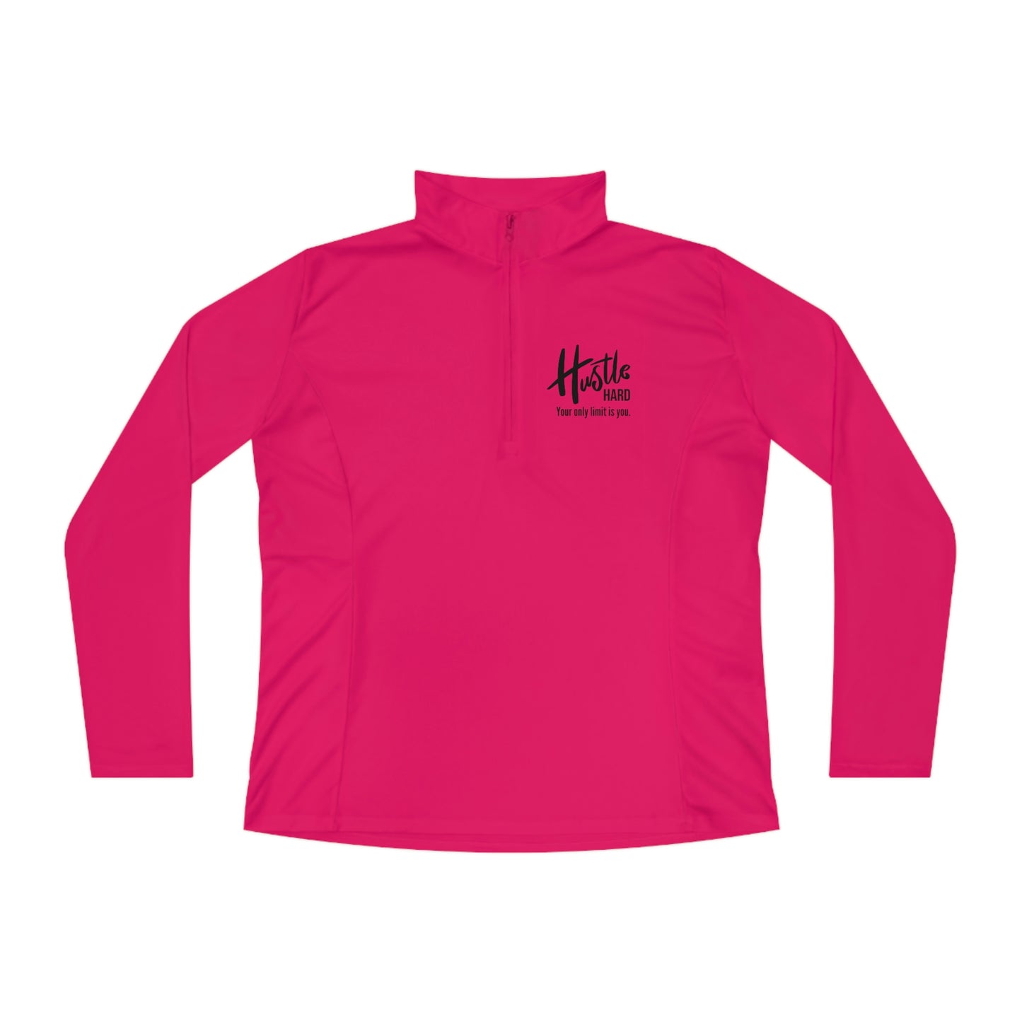 Hustle Hard Your Only Limit Is You - Ladies Quarter-Zip Pullover - Novelty Running Shirt Athletic Long Sleeve Workout Long Sleeve Tops