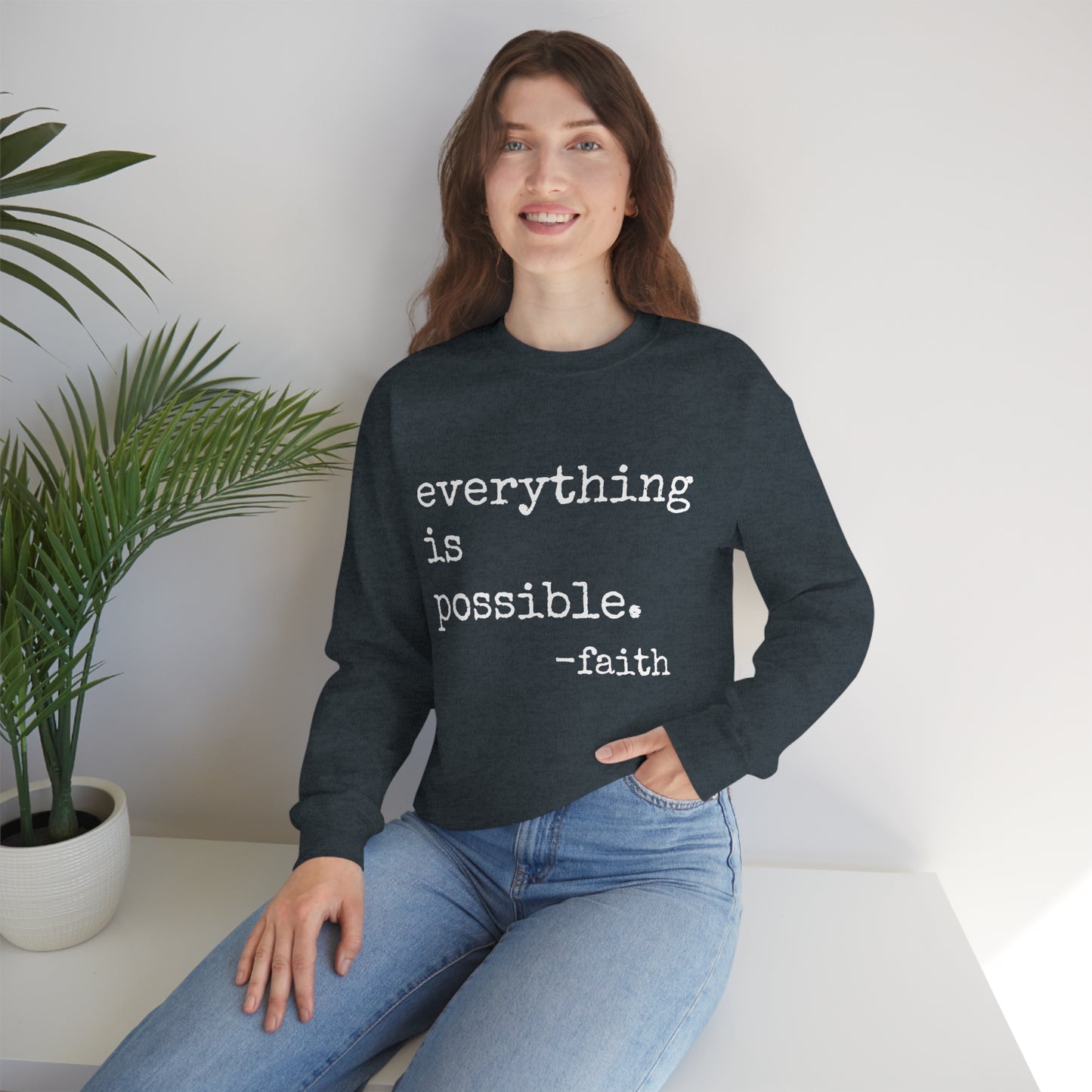 Everything is Possible - Heavy Blend Crewneck Sweatshirt - Motivational Message, Gift for Daughter or Mom or Friend, Streetwear